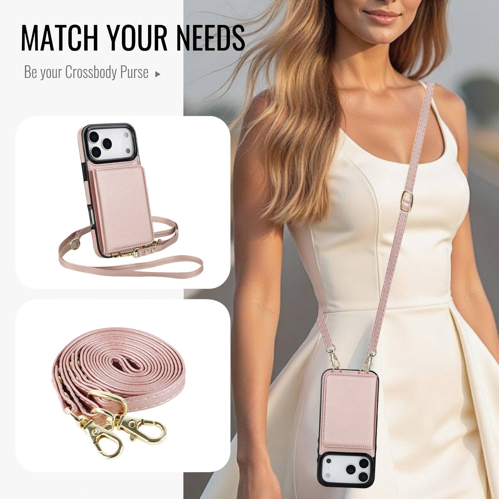 MATCH YOUR NEEDS  
Be your Crossbody Purse