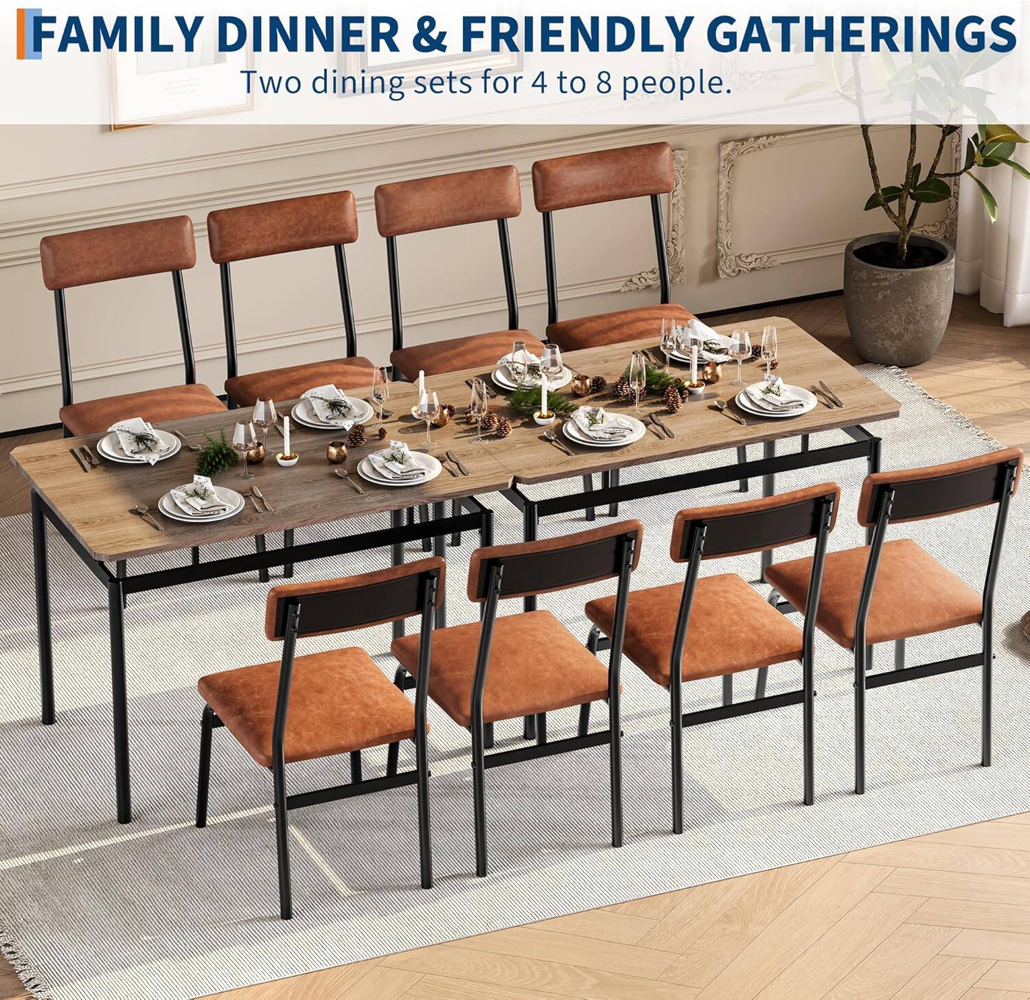 FAMILY DINNER & FRIENDLY GATHERINGS  
Two dining sets for 4 to 8 people.