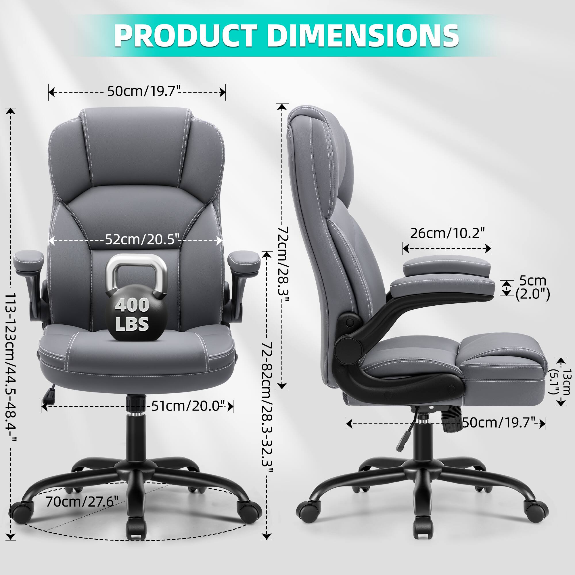 PRODUCT DIMENSIONS  
50cm/19.7"  
113-123cm/44.5-48.4"  
52cm/20.5"  
400 LBS  
51cm/20.0"  
70cm/27.6"  
72-82cm/28.3-32.3"  
26cm/10.2"  
5cm (2.0")  
13cm/5.1"