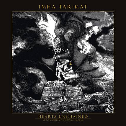 IMHA TARIKAT
HEARTS UNCHAINED
AT WAR WITH A PASSIONLESS WORLD