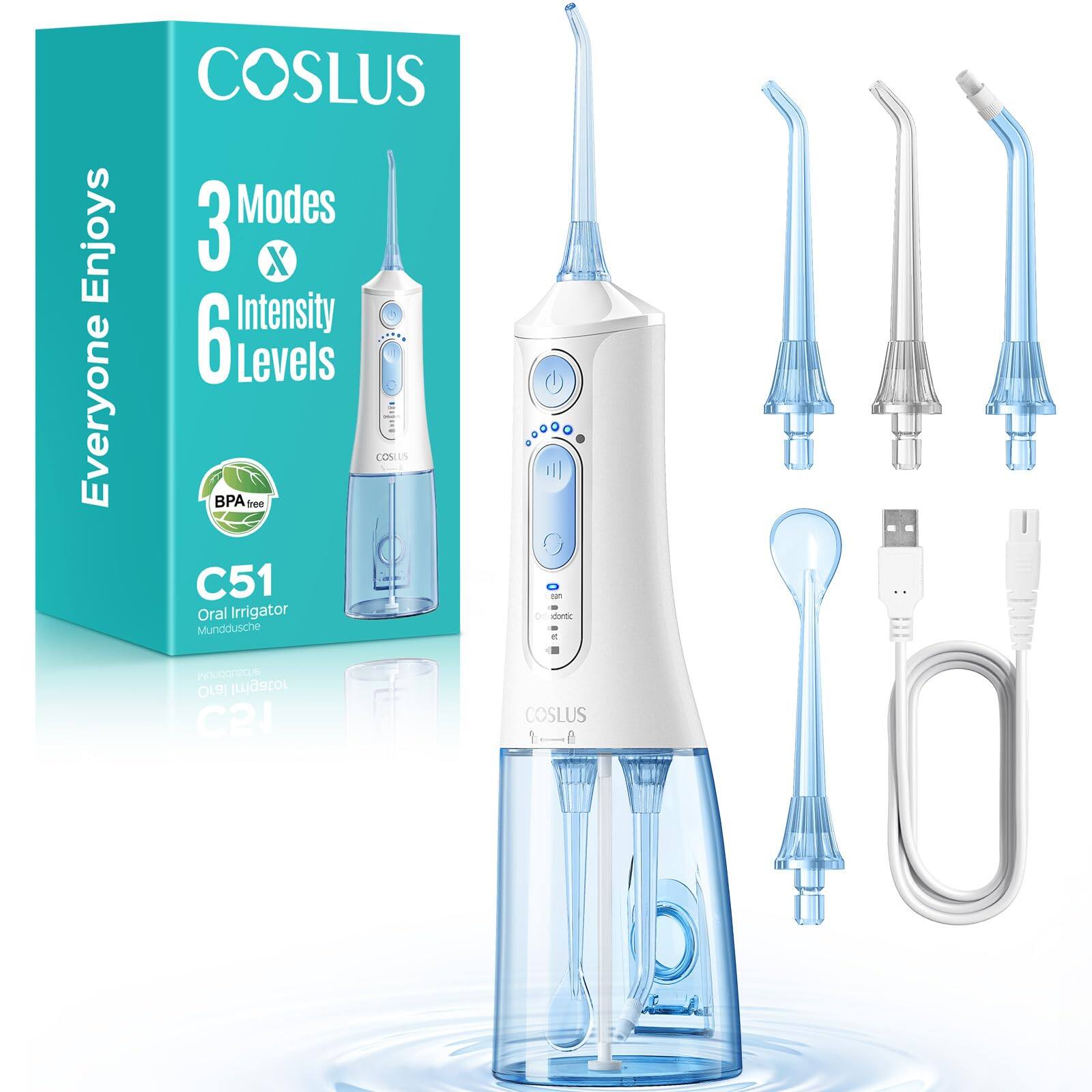 COSLUS C51 Oral Irrigator  
3 Modes x 6 Intensity Levels  
Everyone Enjoys  
BPA Free  
COSLUS