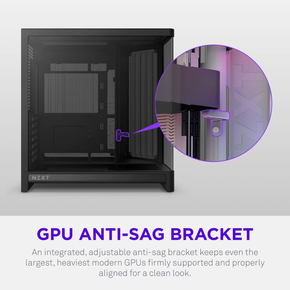 NZXT GPU ANTI-SAG BRACKET

An integrated, adjustable anti-sag bracket keeps even the largest, heaviest modern GPUs firmly supported and properly aligned for a clean look.
