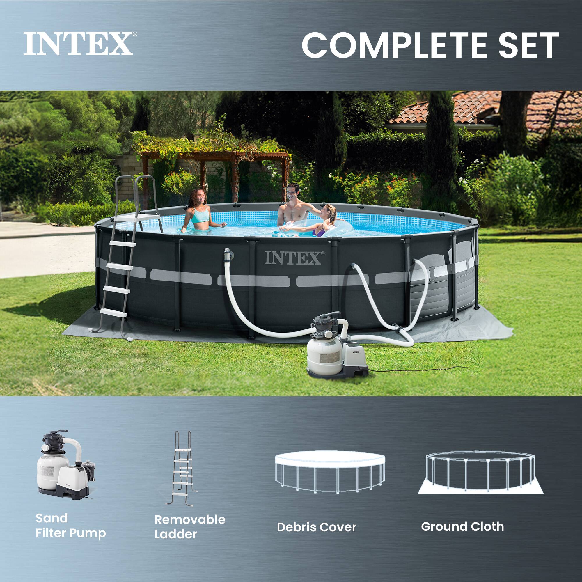INTEX COMPLETE SET

- Sand Filter Pump
- Removable Ladder
- Debris Cover
- Ground Cloth