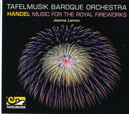TAFELMUSIK BAROQUE ORCHESTRA  
HANDEL MUSIC FOR THE ROYAL FIREWORKS  
Jeanne Lamon  

TAFELMUSIK