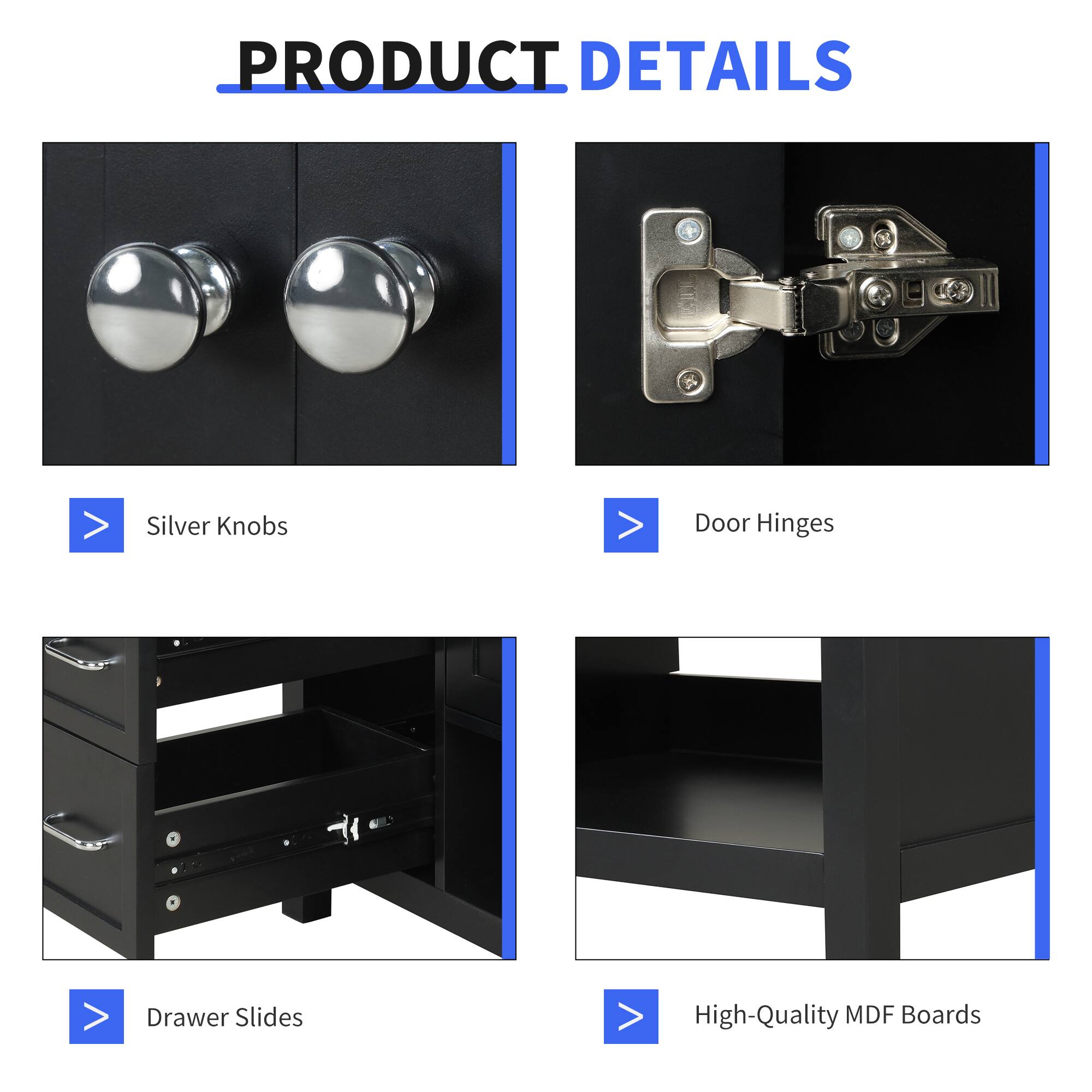 PRODUCT DETAILS

- Silver Knobs
- Door Hinges
- Drawer Slides
- High-Quality MDF Boards