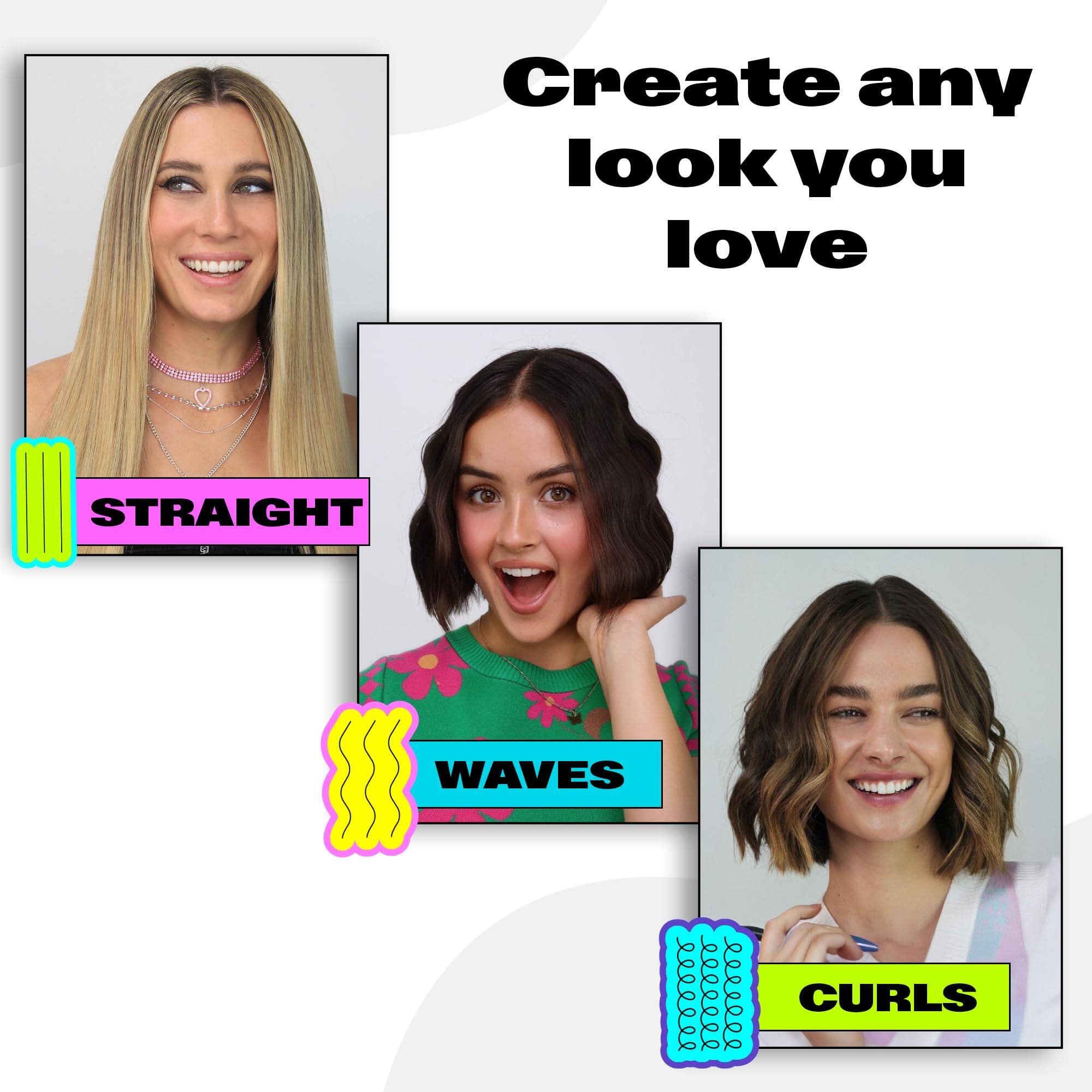 Create any look you love

STRAIGHT

WAVES

CURLS