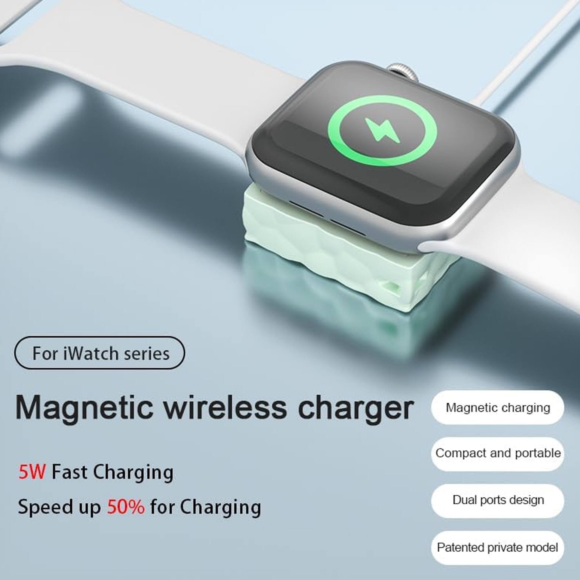 For iWatch series

Magnetic wireless charger

5W Fast Charging
Speed up 50% for Charging

Magnetic charging
Compact and portable
Dual ports design
Patented private model
