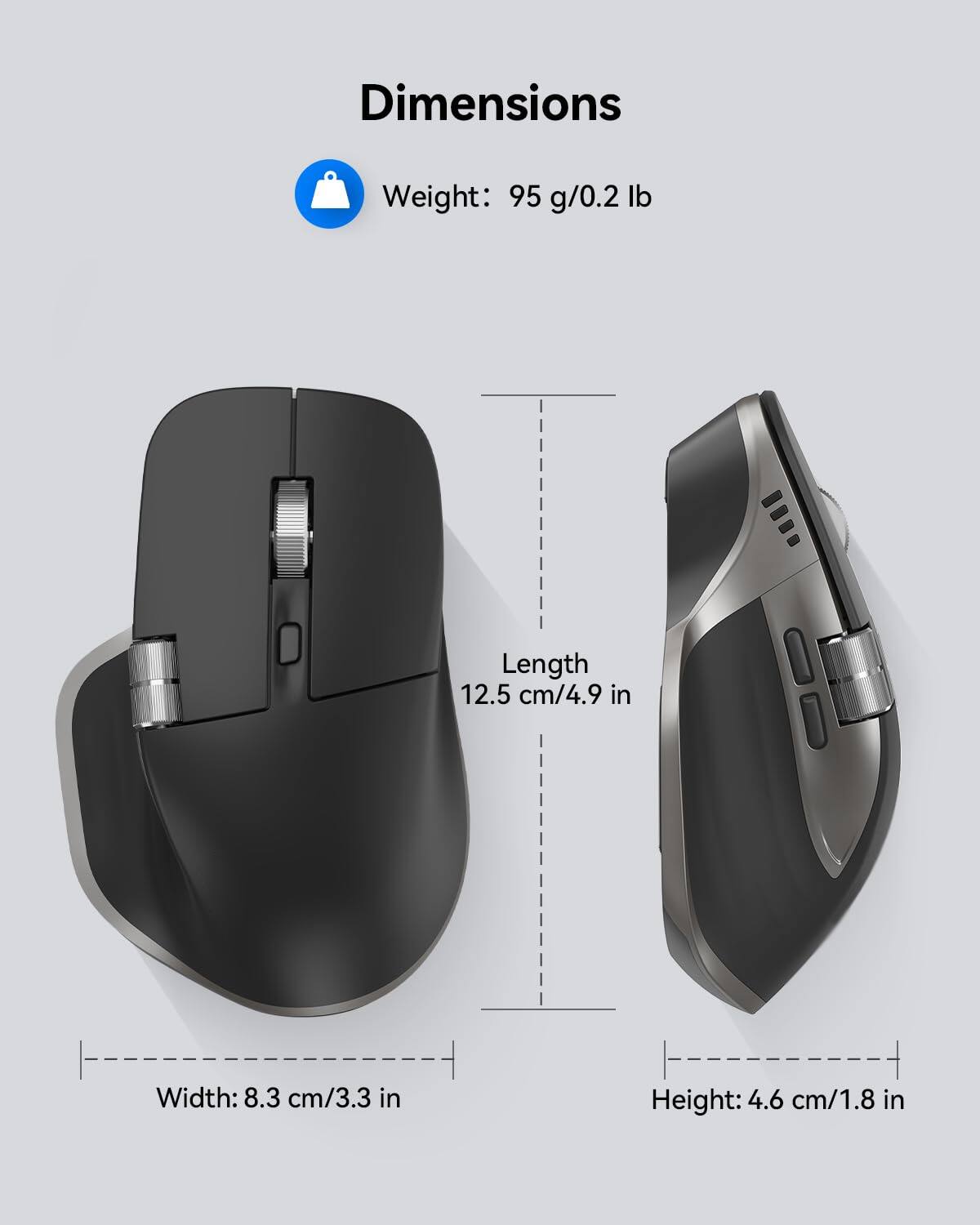 Dimensions  
Weight: 95 g/0.2 lb  
Length: 12.5 cm/4.9 in  
Width: 8.3 cm/3.3 in  
Height: 4.6 cm/1.8 in