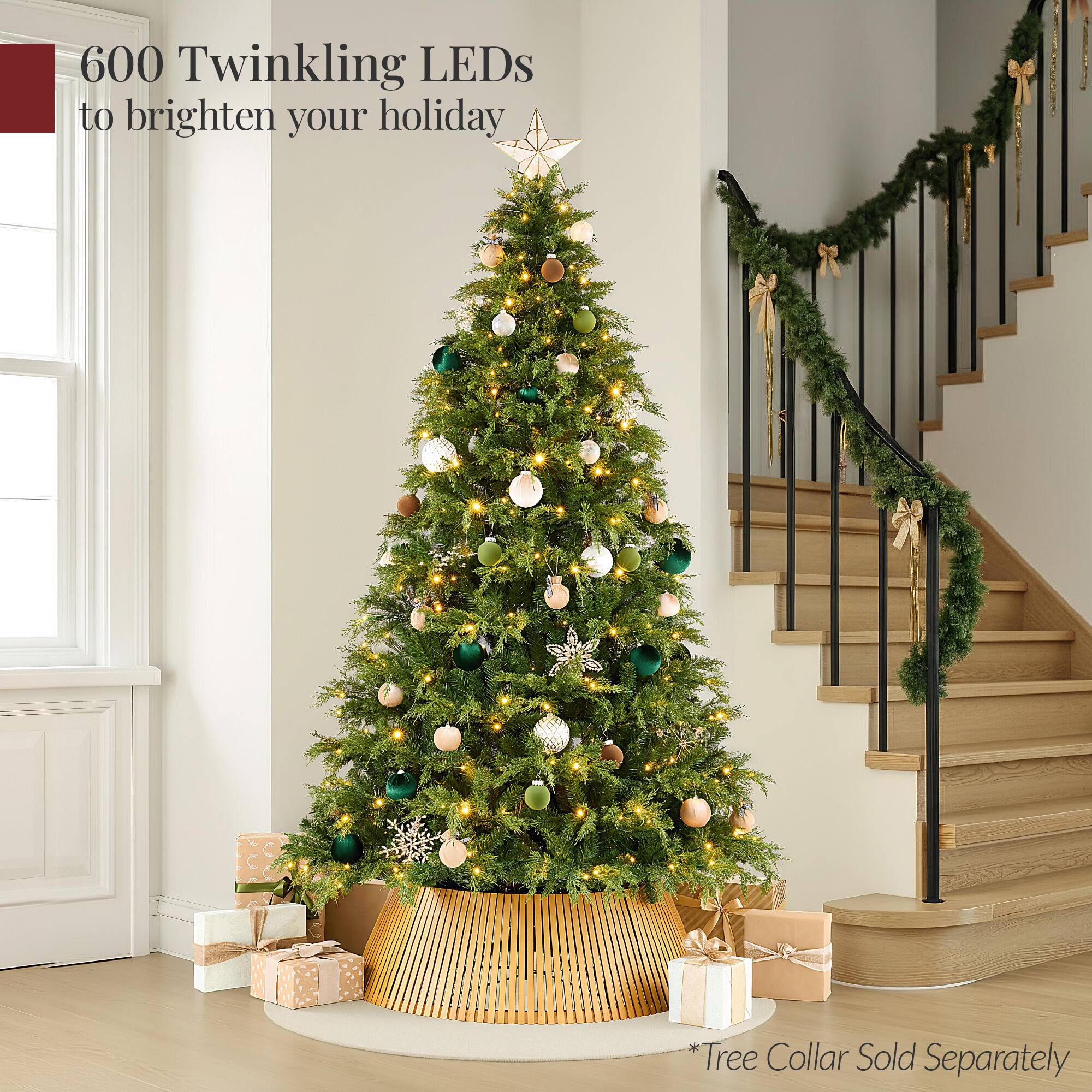 600 Twinkling LEDs to brighten your holiday  
*Tree Collar Sold Separately