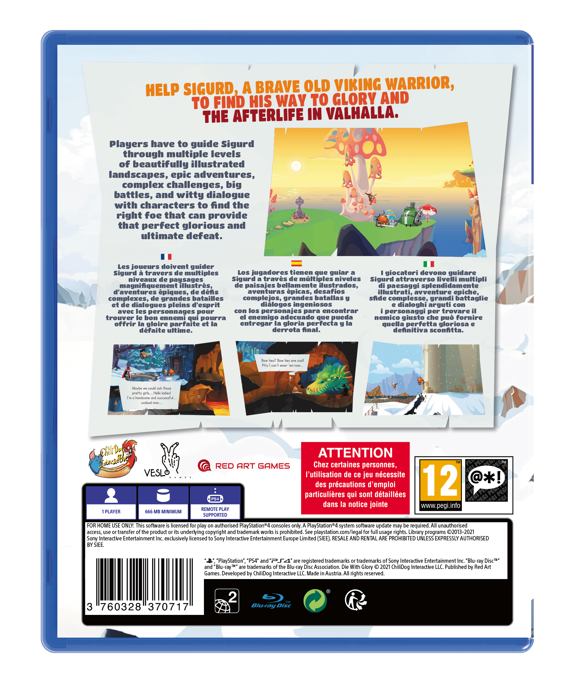 **HELP SIGURD, A BRAVE OLD VIKING WARRIOR, TO FIND HIS WAY TO GLORY AND THE AFTERLIFE IN VALHALLA.**

Players have to guide Sigurd through multiple levels of beautifully illustrated landscapes, epic adventures, complex challenges, big battles, and witty dialogue with characters to find the right foe that can provide that perfect glorious and ultimate defeat.

Los jugadores deben guiar a Sigurd a través de múltiples niveles de paisajes bellamente ilustrados, aventuras épicas, desafíos complejos, grandes batallas y diálogos ingeniosos con personajes para encontrar el enemigo adecuado que pueda proporcionar la derrota perfecta y final.

Los giocatori devono guidare Sigurd attraverso livelli multipli magnificamente illustrati, avventure epiche, sfide complesse, grandi battaglie e dialoghi arguti con personaggi per trovare l'antagonista giusto che possa fornire la sconfitta definitiva e gloriosa.

Los jugadores deben guiar a Sigurd a través de múltiples niveles de paisajes bellamente ilustrados, aventuras épicas, desafíos