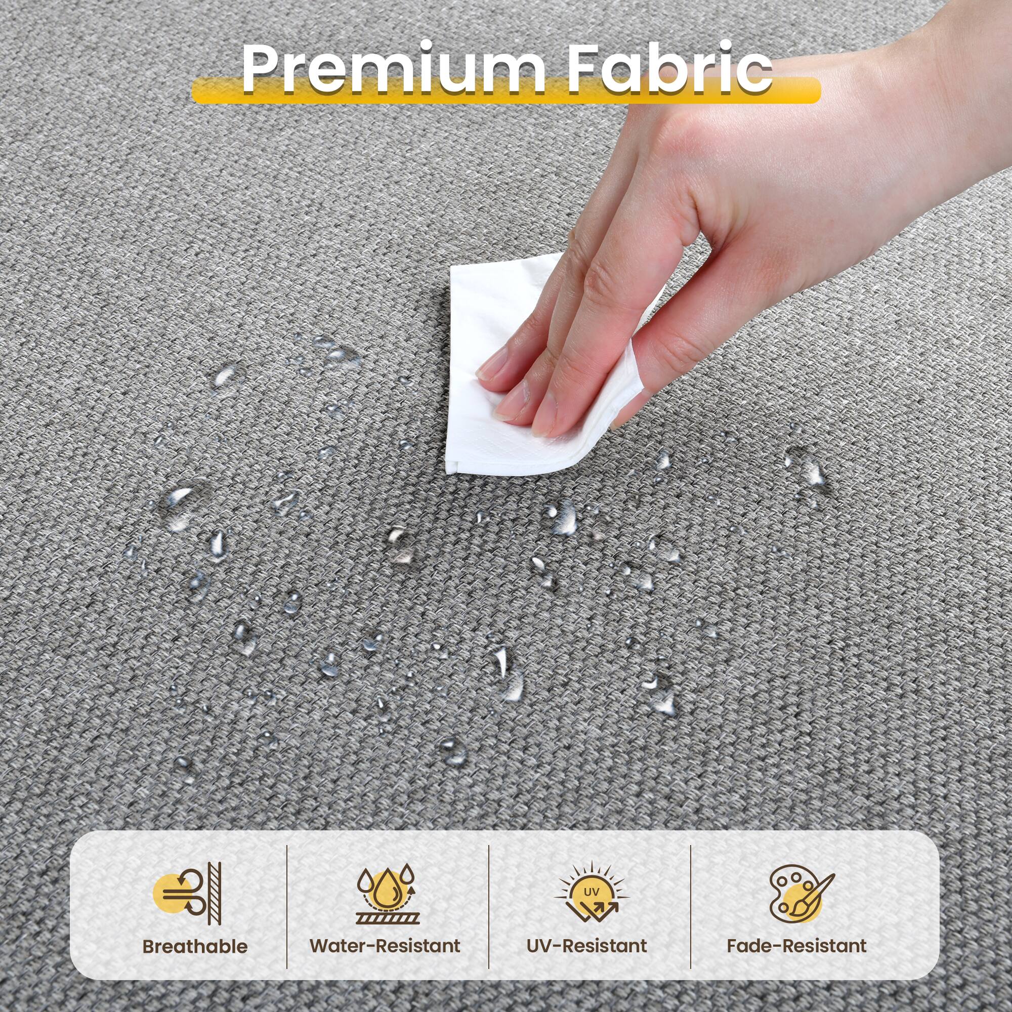Premium Fabric

- Breathable
- Water-Resistant
- UV-Resistant
- Fade-Resistant