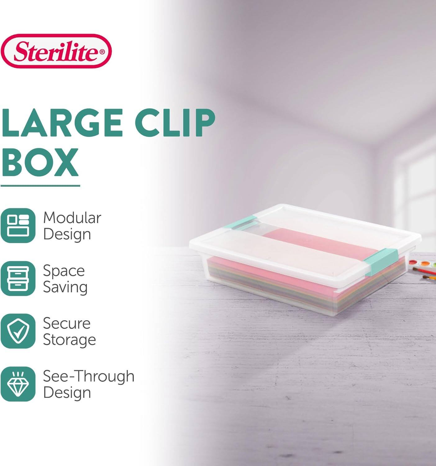 Sterilite®  
LARGE CLIP BOX  

- Modular Design  
- Space Saving  
- Secure Storage  
- See-Through Design