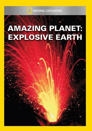 Front. Amazing Planet: Explosive Earth - DVD.