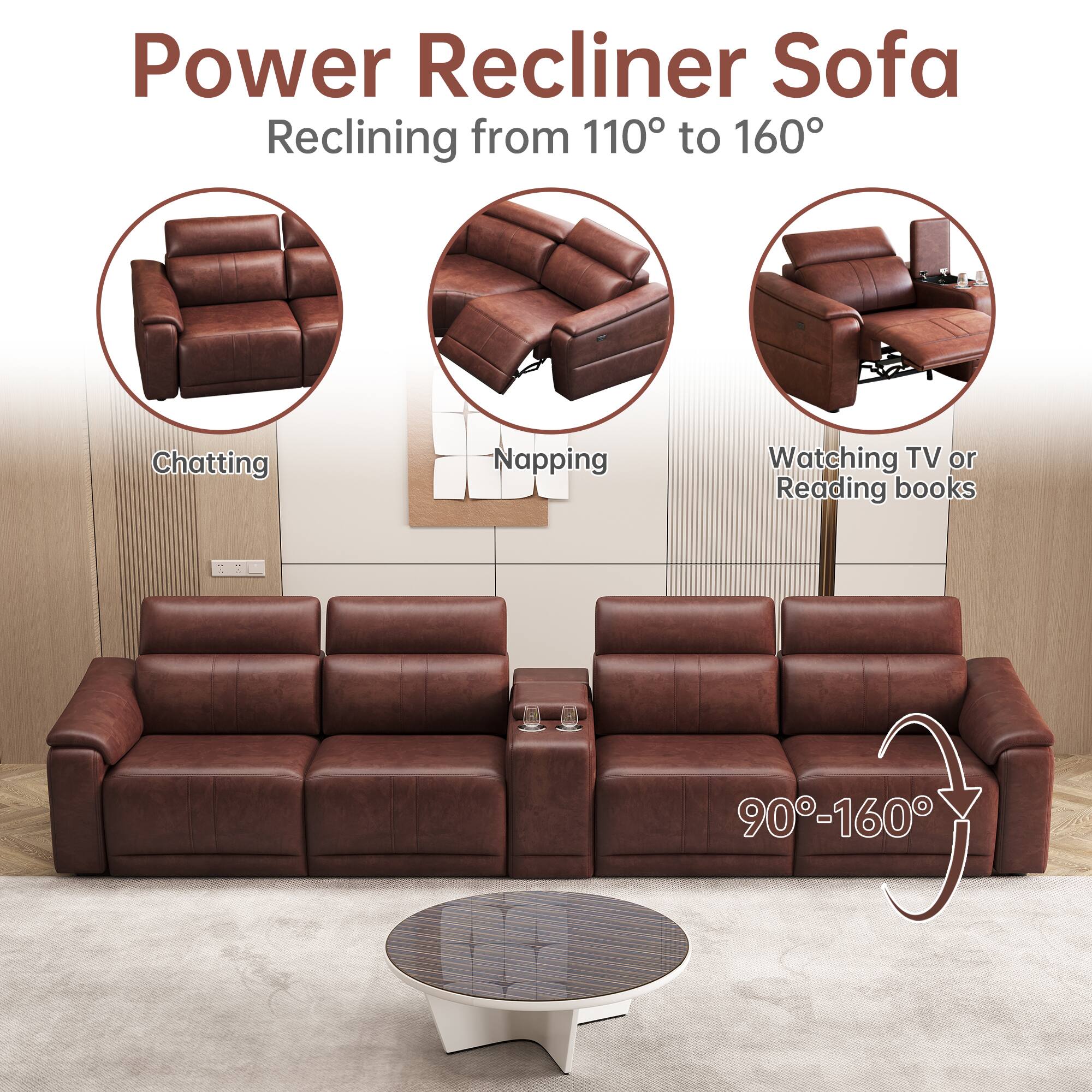 Power Recliner Sofa  
Reclining from 110° to 160°

- Chatting
- Napping
- Watching TV or Reading books

90°-160°