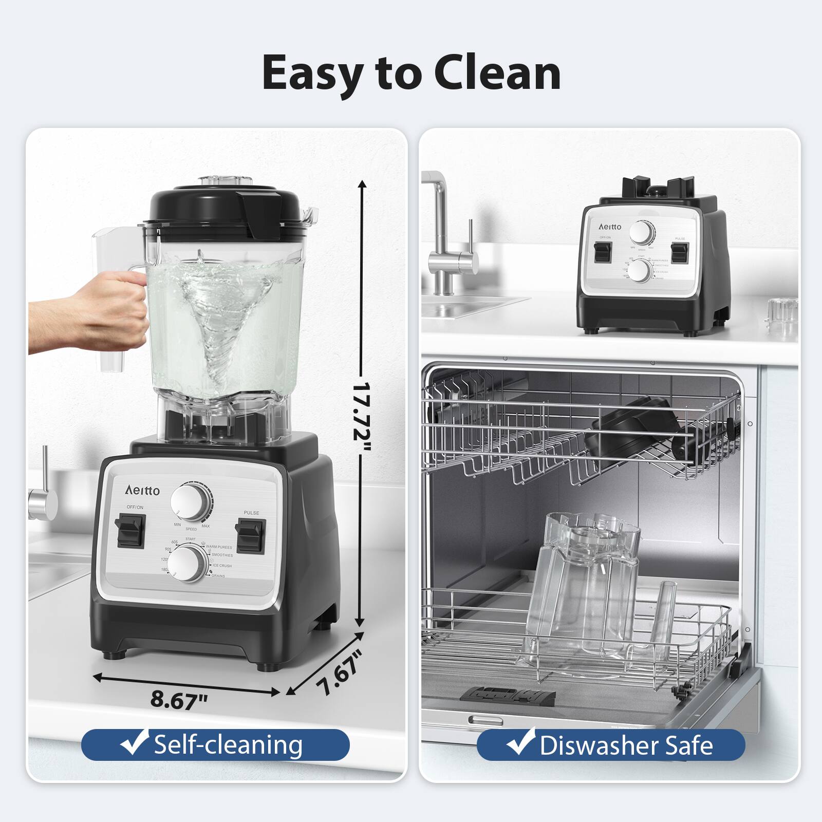 Easy to Clean
Aeitto 17.72" x 8.67" x 7.67"
Self-cleaning
Diswasher Safe