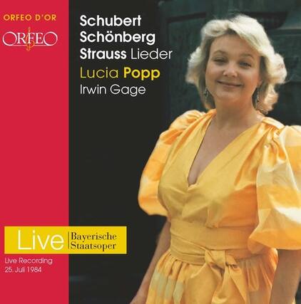 ORFEO D'OR
ORFEO
Schubert
Schoenberg
Strauss Lieder
Lucia Popp
Irwin Gage
Live
Bayerische Staatsoper
Live Recording
25. Juli 1984