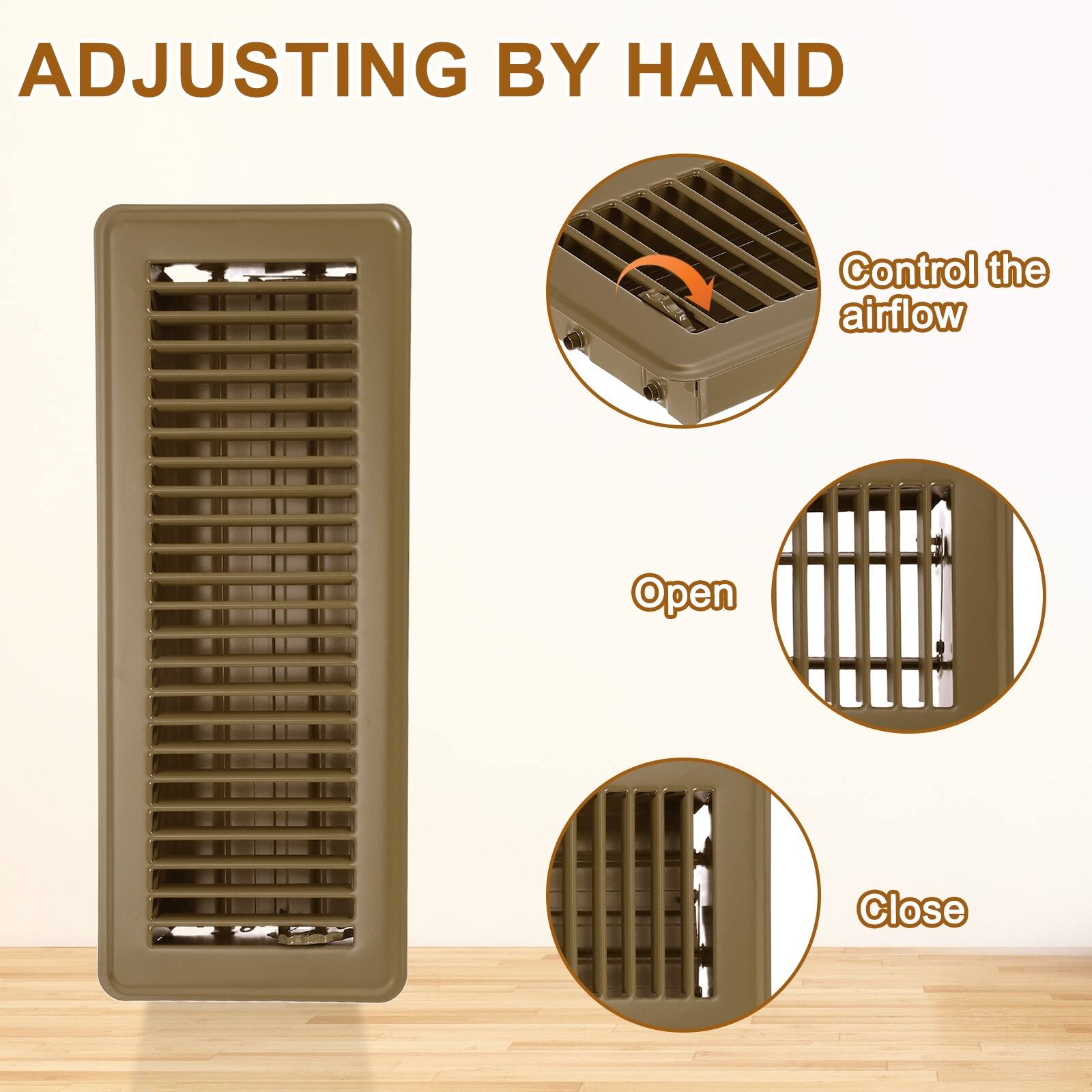 ADJUSTING BY HAND

Control the airflow

Open

Close