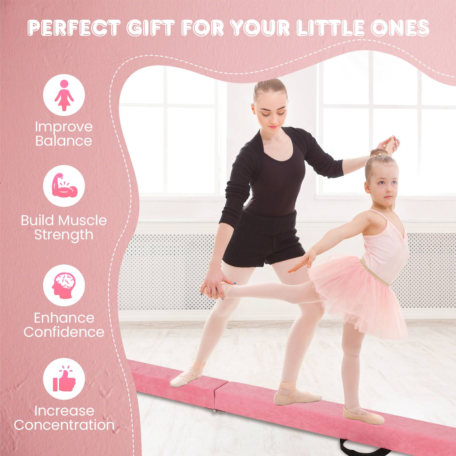 PERFECT GIFT FOR YOUR LITTLE ONES

- Improve Balance
- Build Muscle Strength
- Enhance Confidence
- Increase Concentration