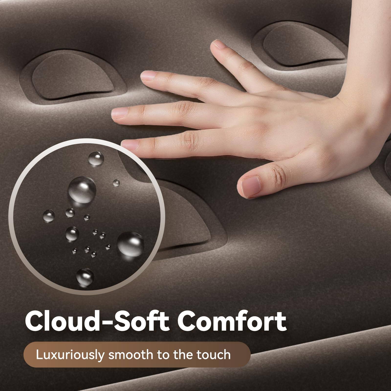 Cloud-Soft Comfort  
Luxuriously smooth to the touch