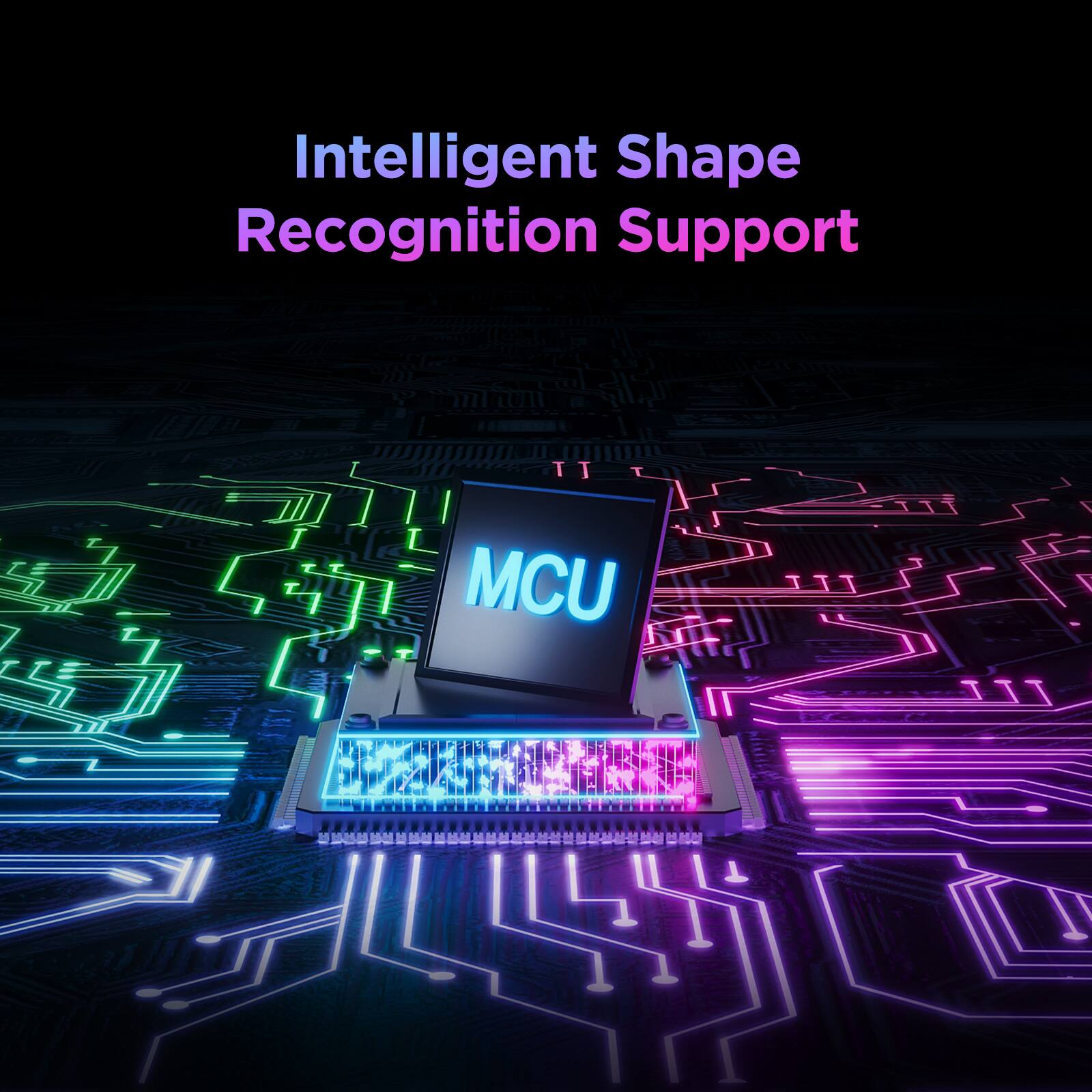 Intelligent Shape Recognition Support

MCU