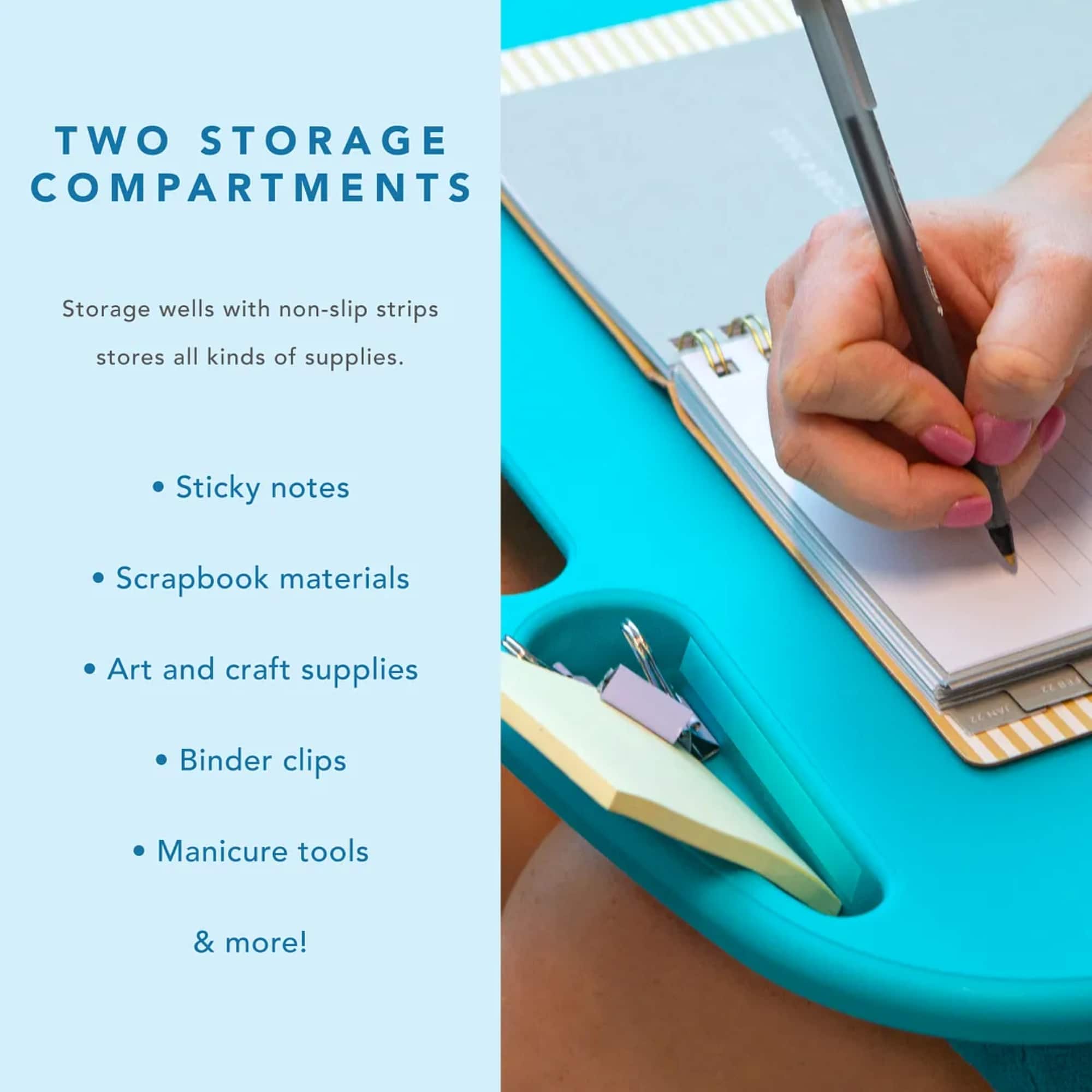 Two Storage Compartments: Storage wells with non-slip strips store all kinds of supplies. Sticky notes, scrapbook materials, art and craft supplies, binder clips, manicure tools, and more!