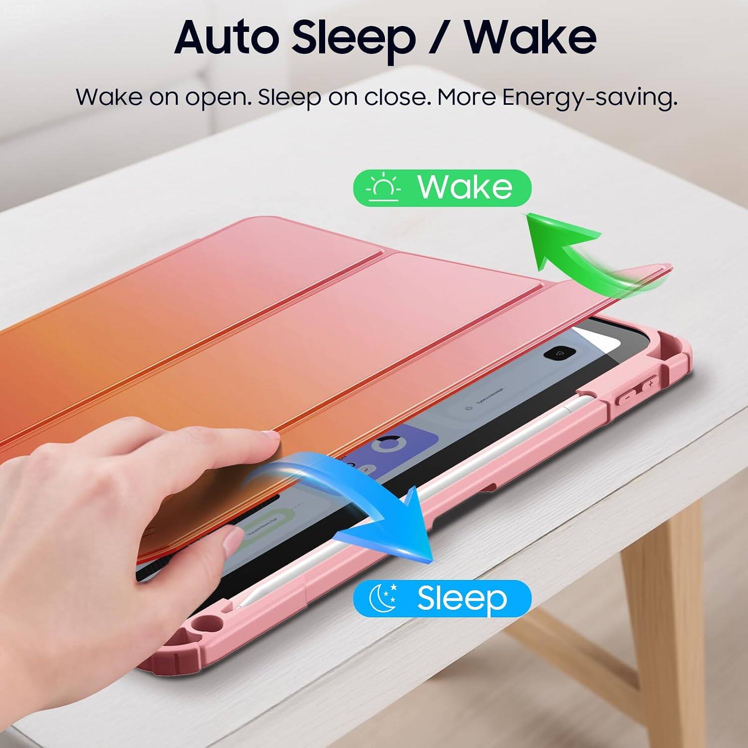 Auto Sleep / Wake  
Wake on open. Sleep on close. More Energy-saving.