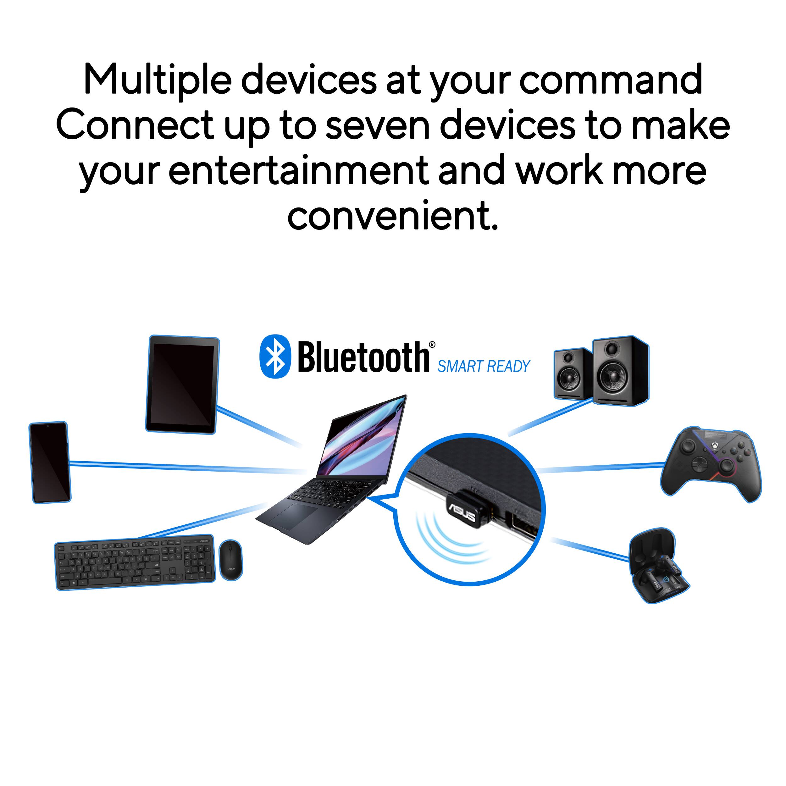 Multiple devices at your command. Connect up to seven devices to make your entertainment and work more convenient. Bluetooth SMART READY.
