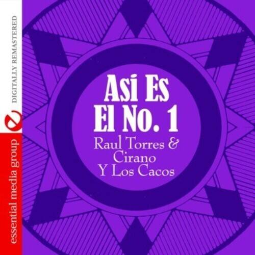 Así Es El No. 1  
Raul Torres & Cirano Y Los Cacos  

Remastered Digitally  
Essential Media Group