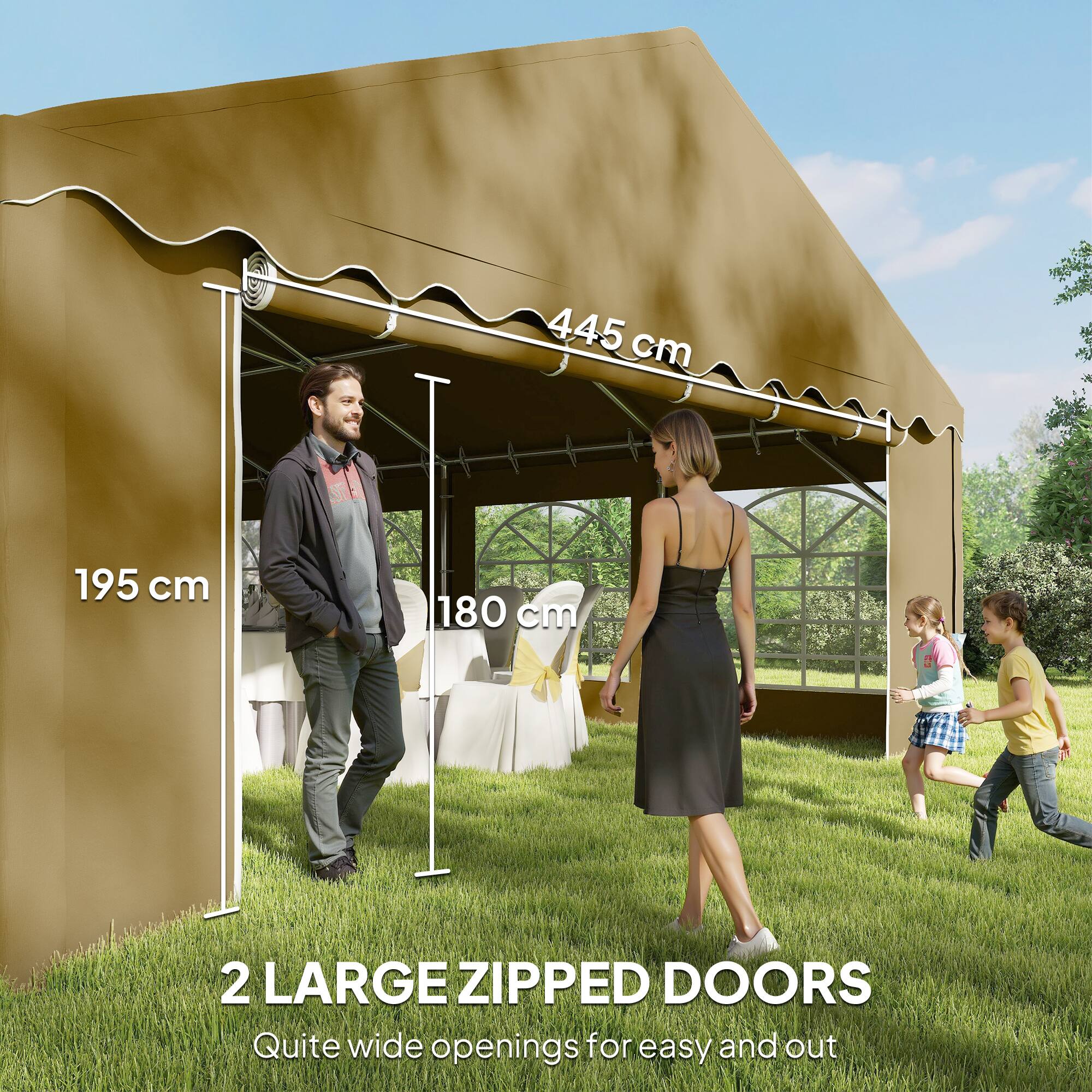 445 cm  
195 cm  
180 cm  

2 LARGE ZIPPED DOORS  
Quite wide openings for easy and out