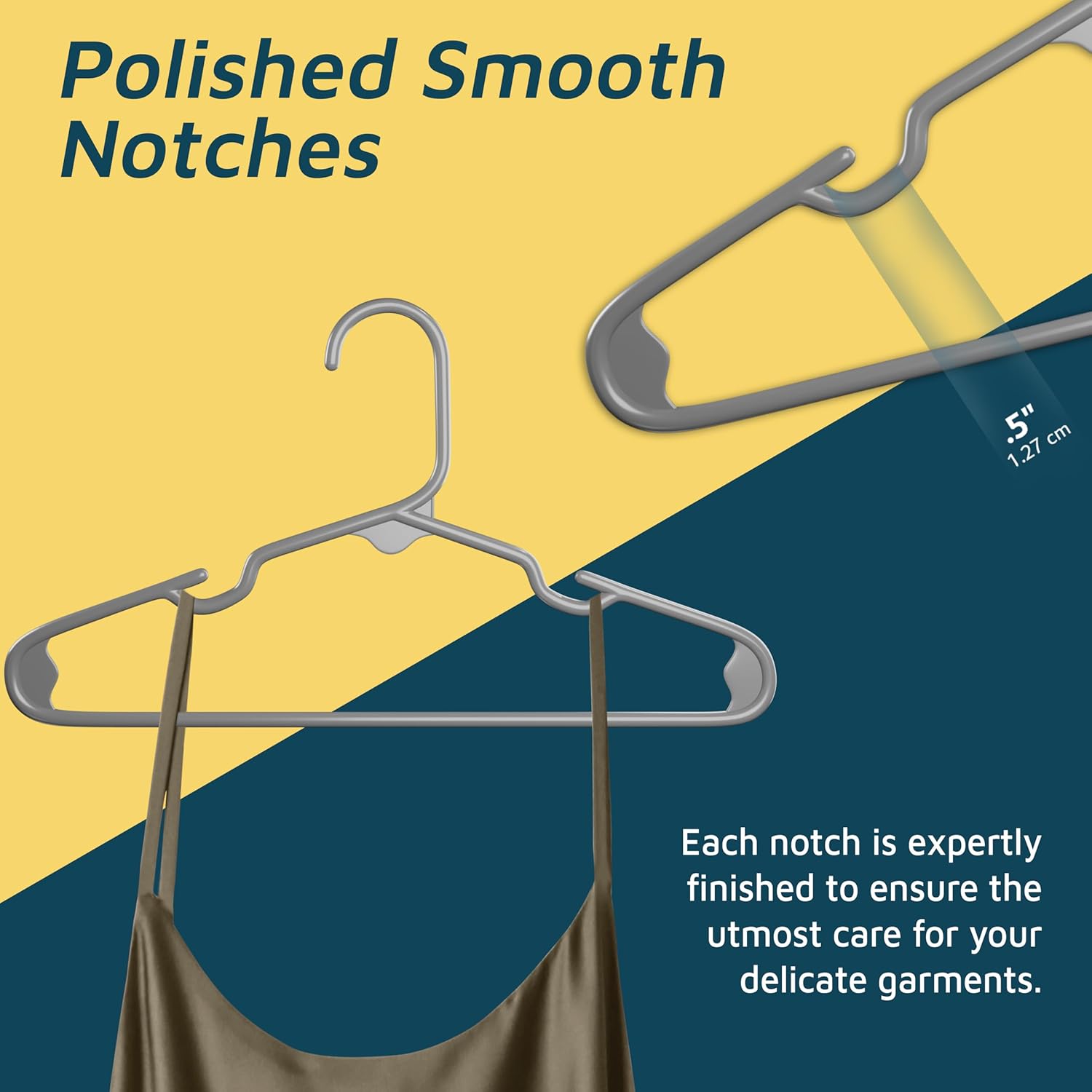 Polished Smooth Notches

Each notch is expertly finished to ensure the utmost care for your delicate garments.
