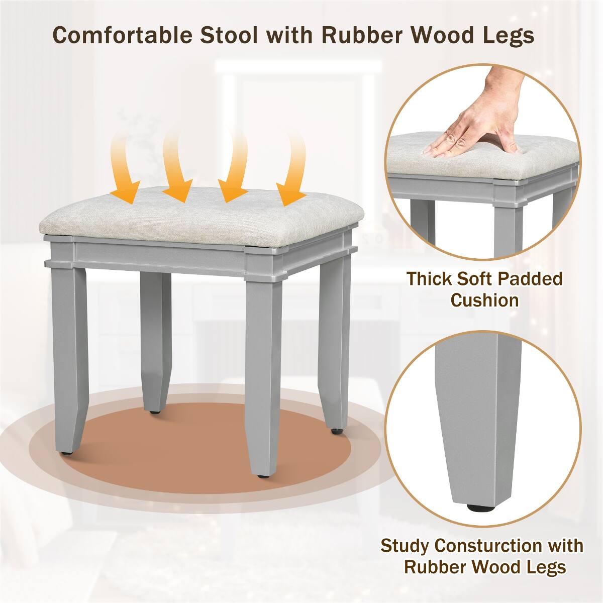 Comfortable Stool with Rubber Wood Legs

Thick Soft Padded Cushion

Study Construction with Rubber Wood Legs