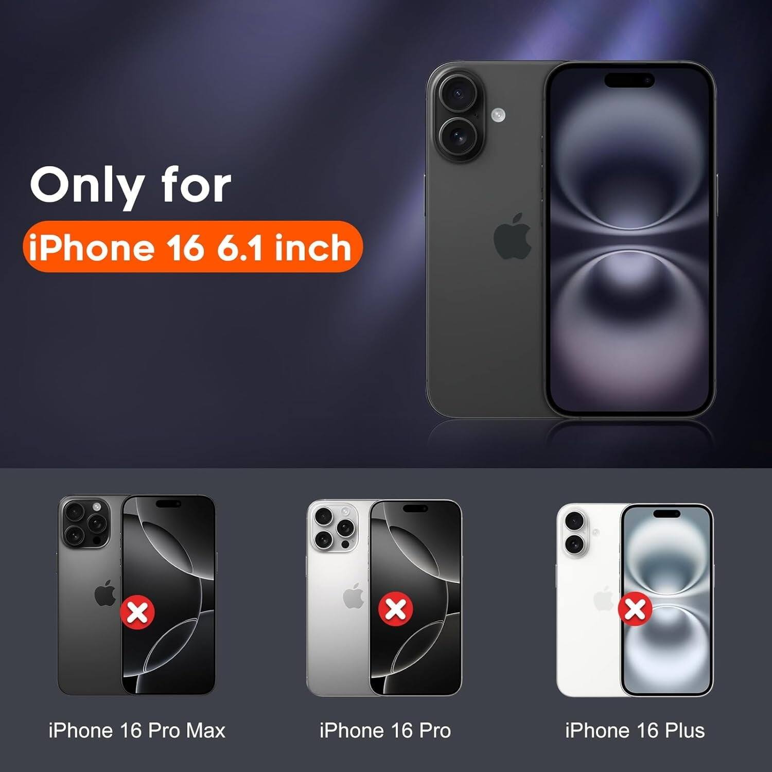 Only for iPhone 16 6.1 inch, iPhone 16 Pro Max, iPhone 16 Pro, iPhone 16 Plus