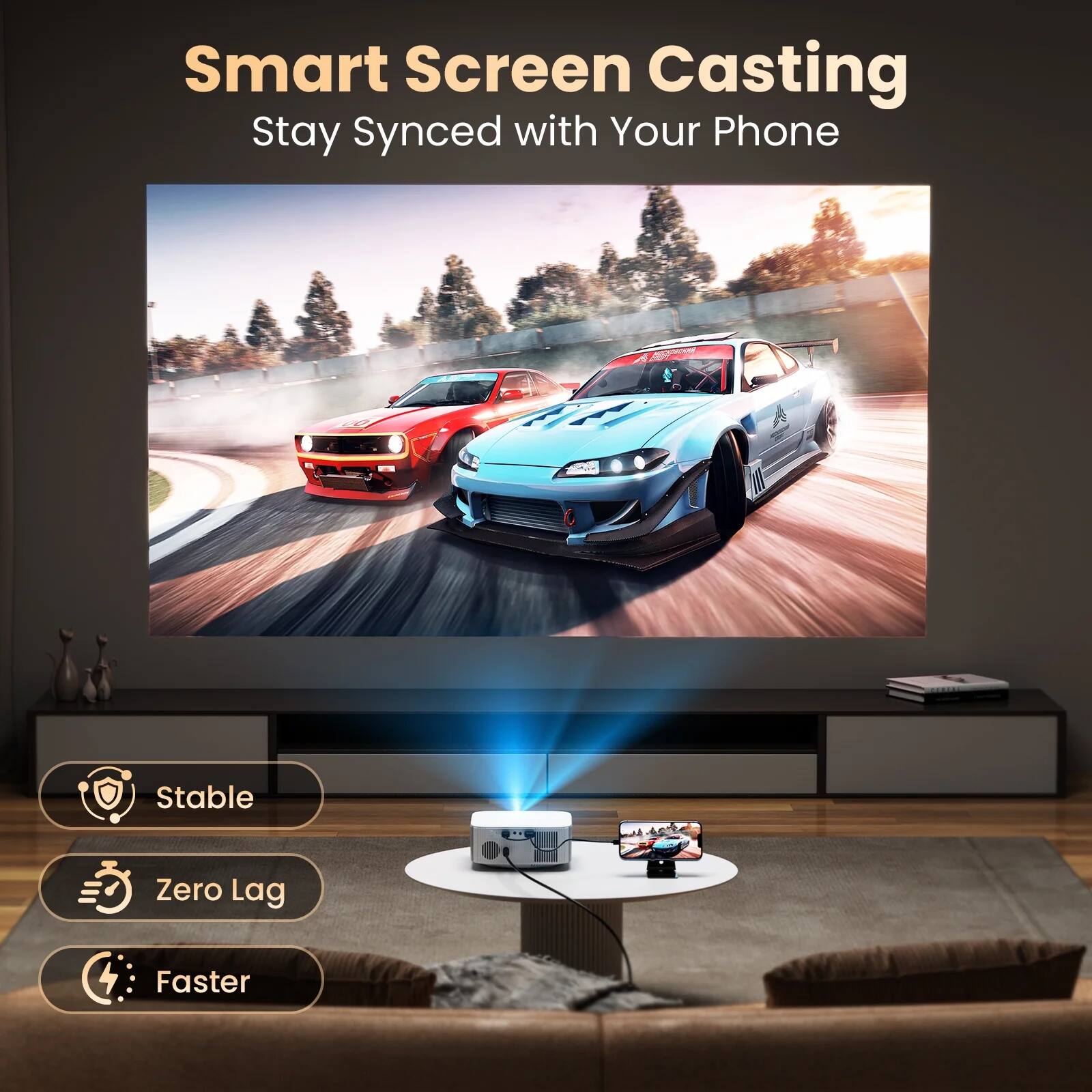 Smart Screen Casting  
Stay Synced with Your Phone  

- Stable  
- Zero Lag  
- Faster