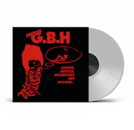 GBH - Leather, Bristles, No Survivors And Sick Boys... - Clear Vinyl - VINYL LP