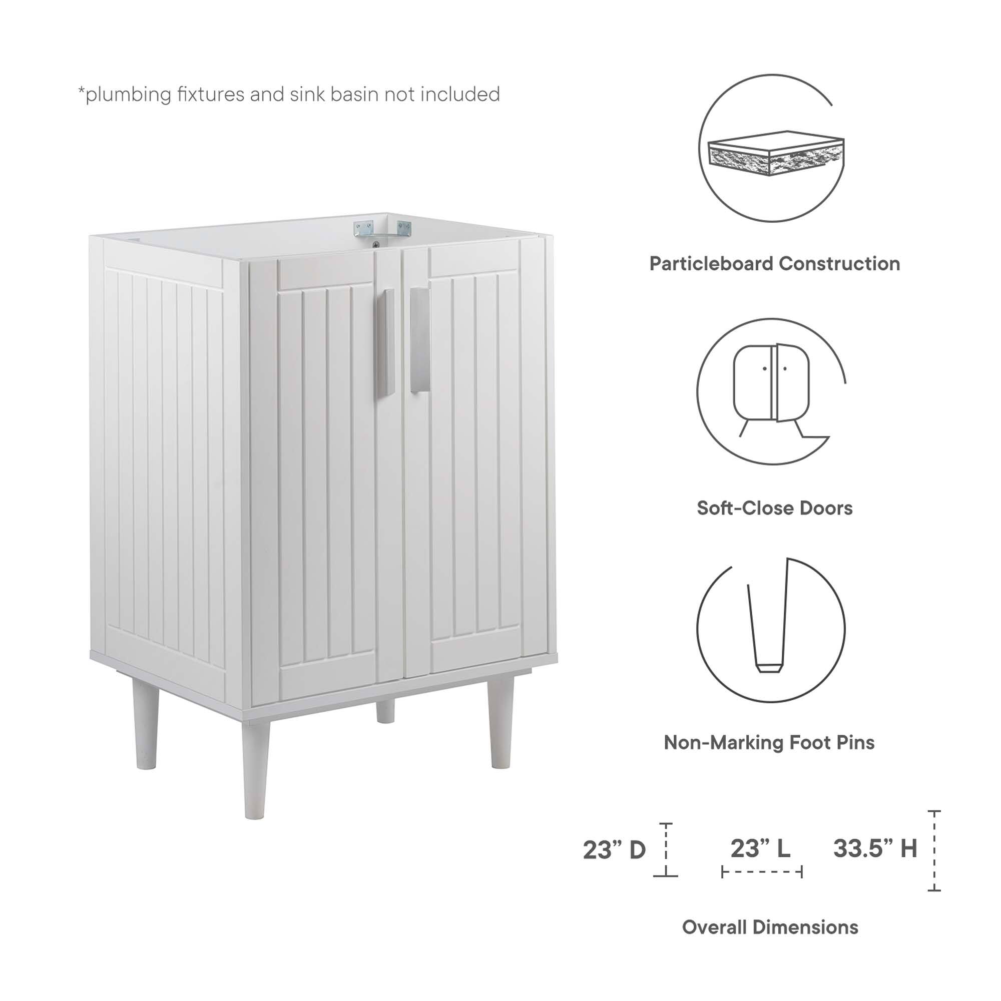 *plumbing fixtures and sink basin not included  
Particleboard Construction  
Soft-Close Doors  
Non-Marking Foot Pins  
23" D x 23" L x 33.5" H  
Overall Dimensions