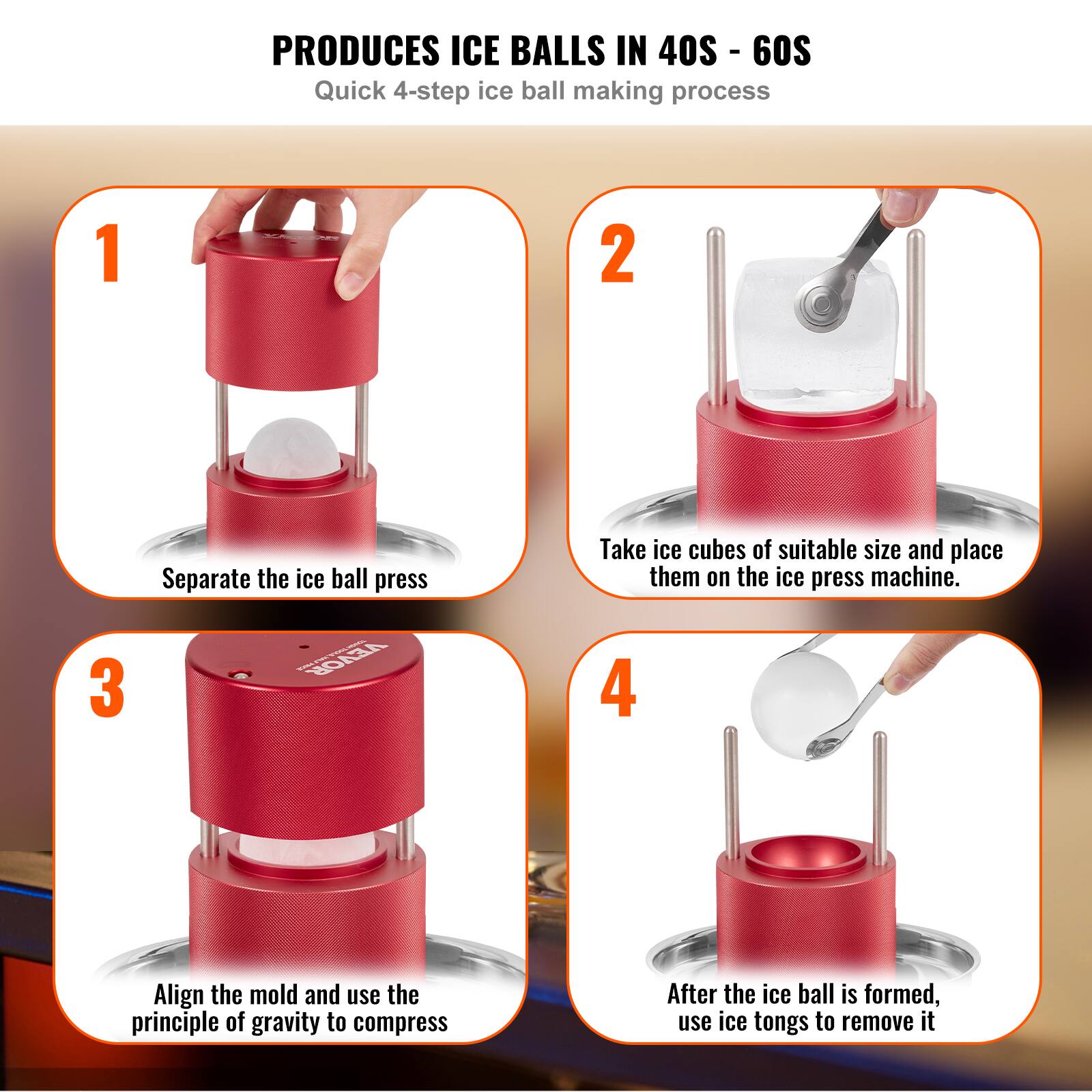 PRODUCES ICE BALLS IN 40S - 60S  
Quick 4-step ice ball making process

1. Separate the ice ball press
2. Take ice cubes of suitable size and place them on the ice press machine.
3. Align the mold and use the principle of gravity to compress
4. After the ice ball is formed, use ice tongs to remove it