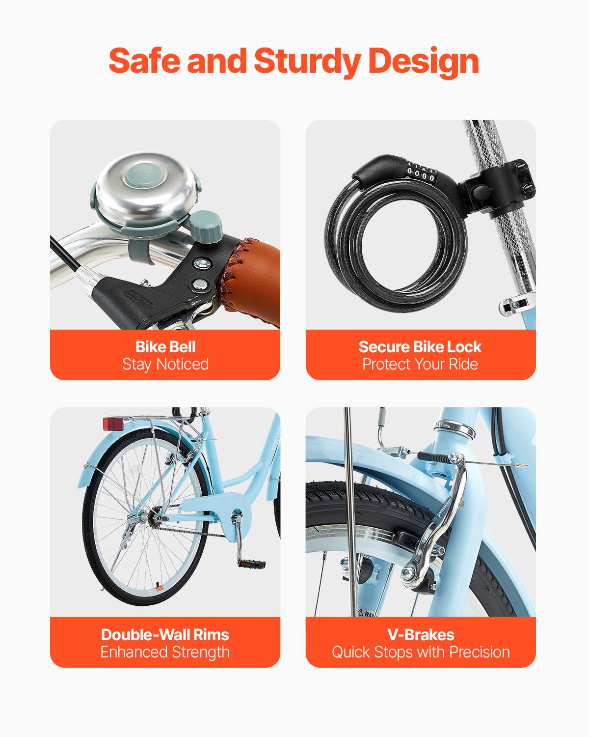 Safe and Sturdy Design

Bike Bell
Stay Noticed

Secure Bike Lock
Protect Your Ride

Double-Wall Rims
Enhanced Strength

V-Brakes
Quick Stops with Precision