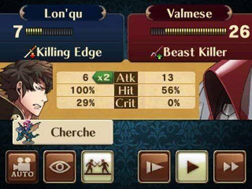 7 Lon'qu  
Killing Edge  
6 x2  
Atk 13  
Hit 100%  
Crit 29%  

26 Valmese  
Beast Killer  
3  
Atk 16%  
Hit 56%  
Crit 0%  

Cherche  
AUTO