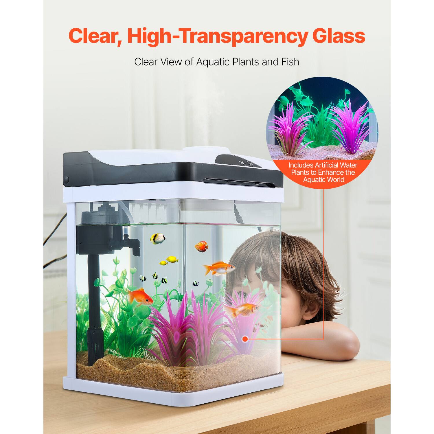 Clear, High-Transparency Glass  
Clear View of Aquatic Plants and Fish  
Includes Artificial Water Plants to Enhance the Aquatic World
