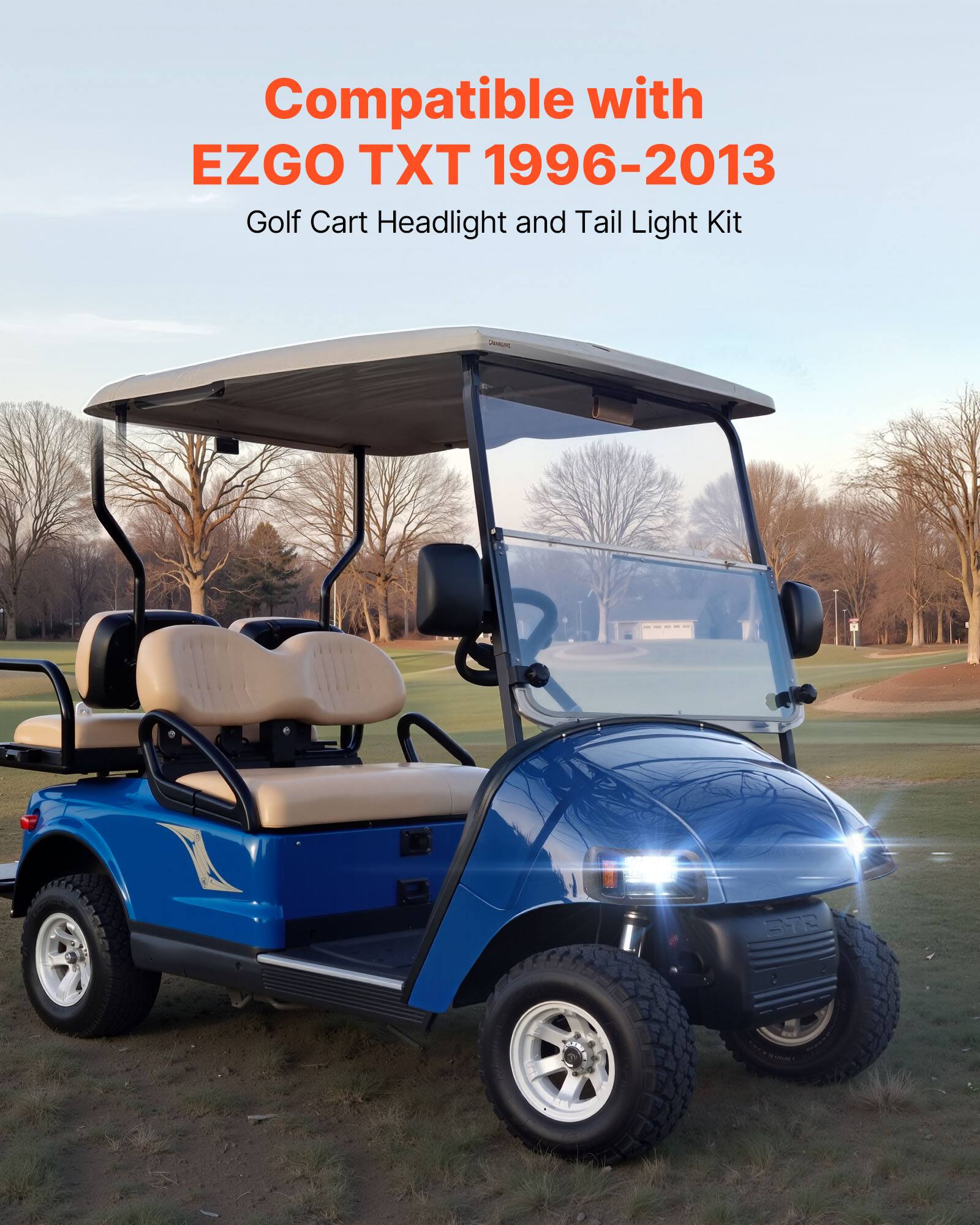 Compatible with  
EZGO TXT 1996-2013  
Golf Cart Headlight and Tail Light Kit