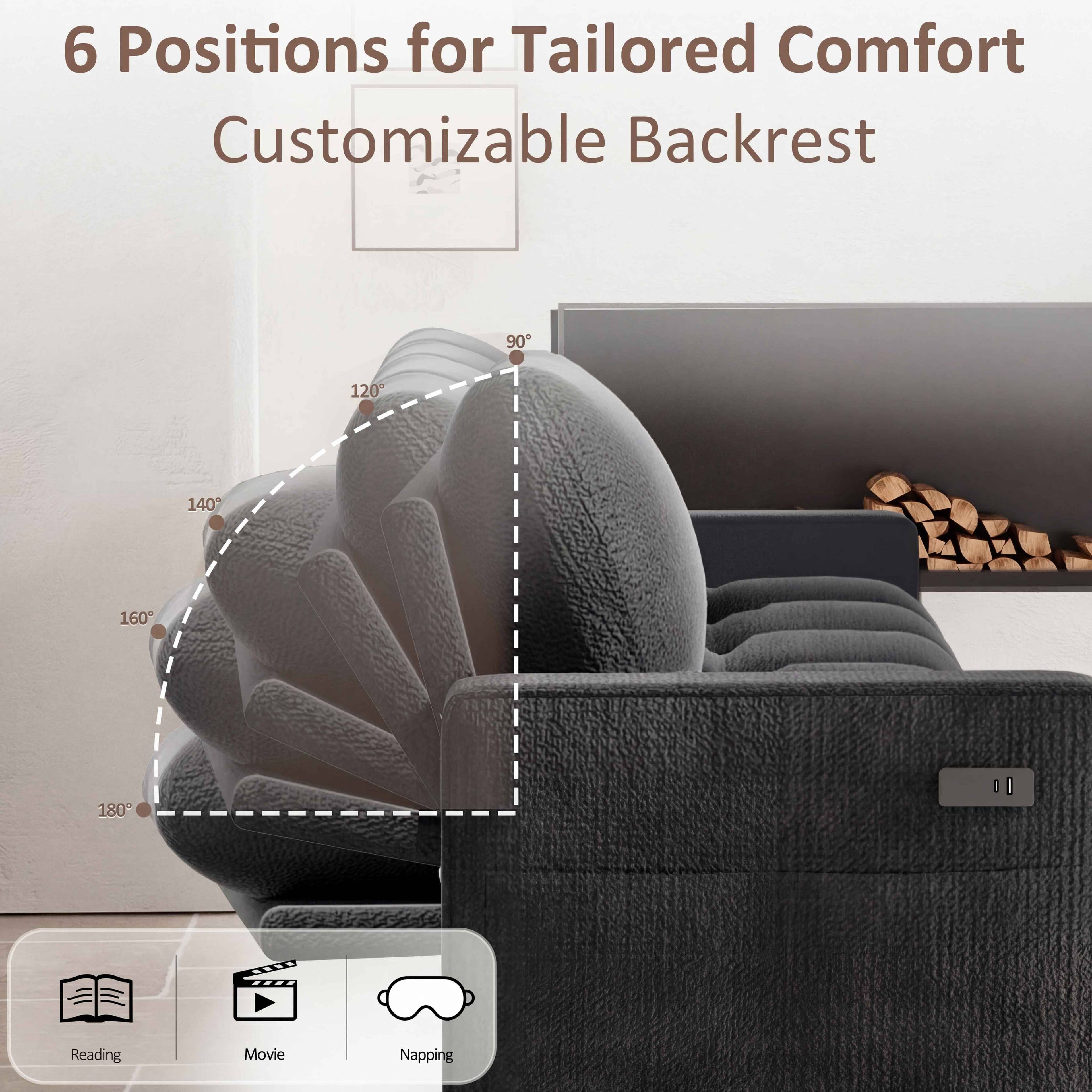 6 Positions for Tailored Comfort  
Customizable Backrest  
90° 120° 140° 160° 180°  

Reading  
Movie  
Napping