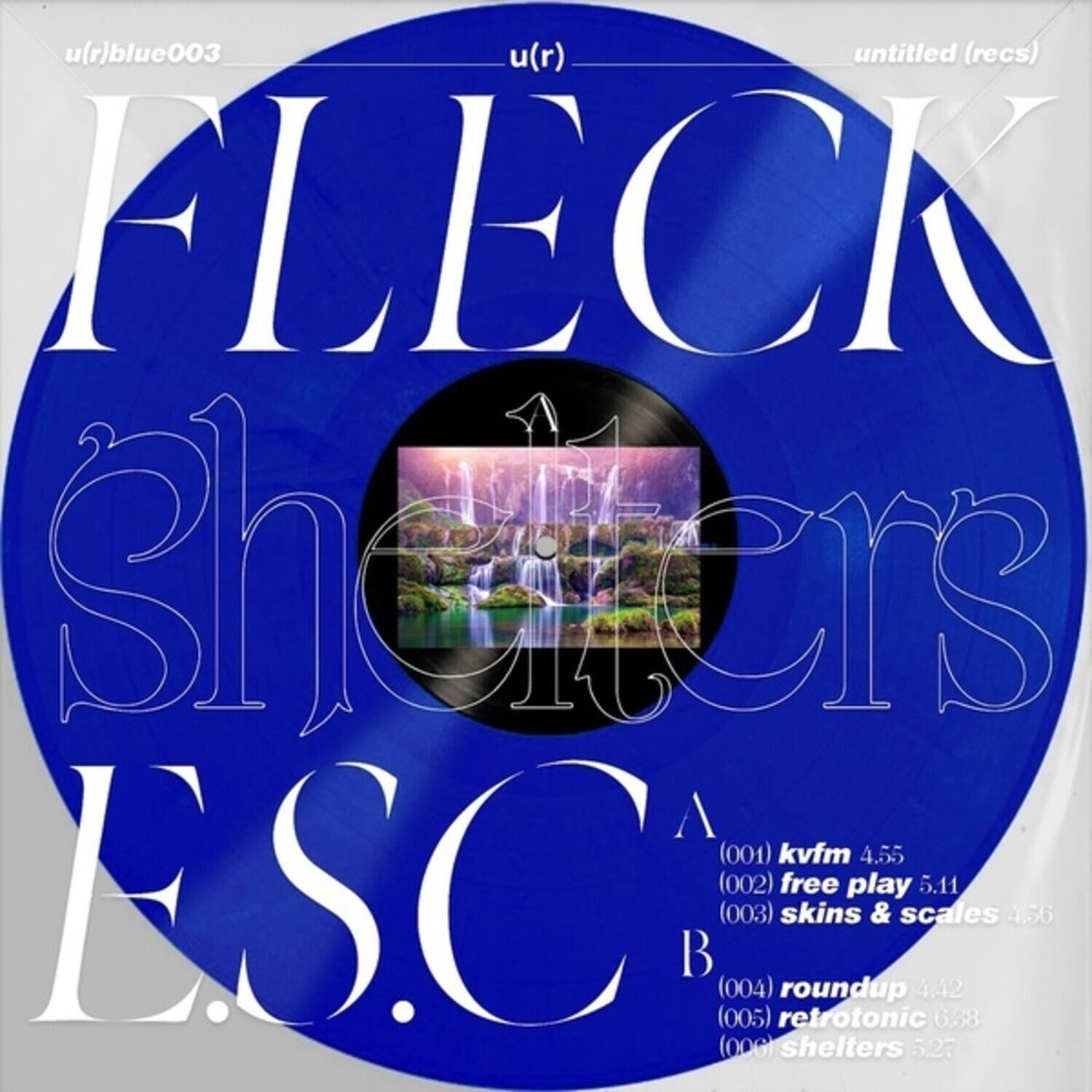 u(r)blue003  
u(r) untitled (recs)  
FLECK  
shumers A  
(001) kvfm 4.55  
(002) free play 5.11  
(003) skins & scales 4.56  
B  
(004) roundup 4.42  
(005) retrotonic 6.38  
(000) shelters 5.23