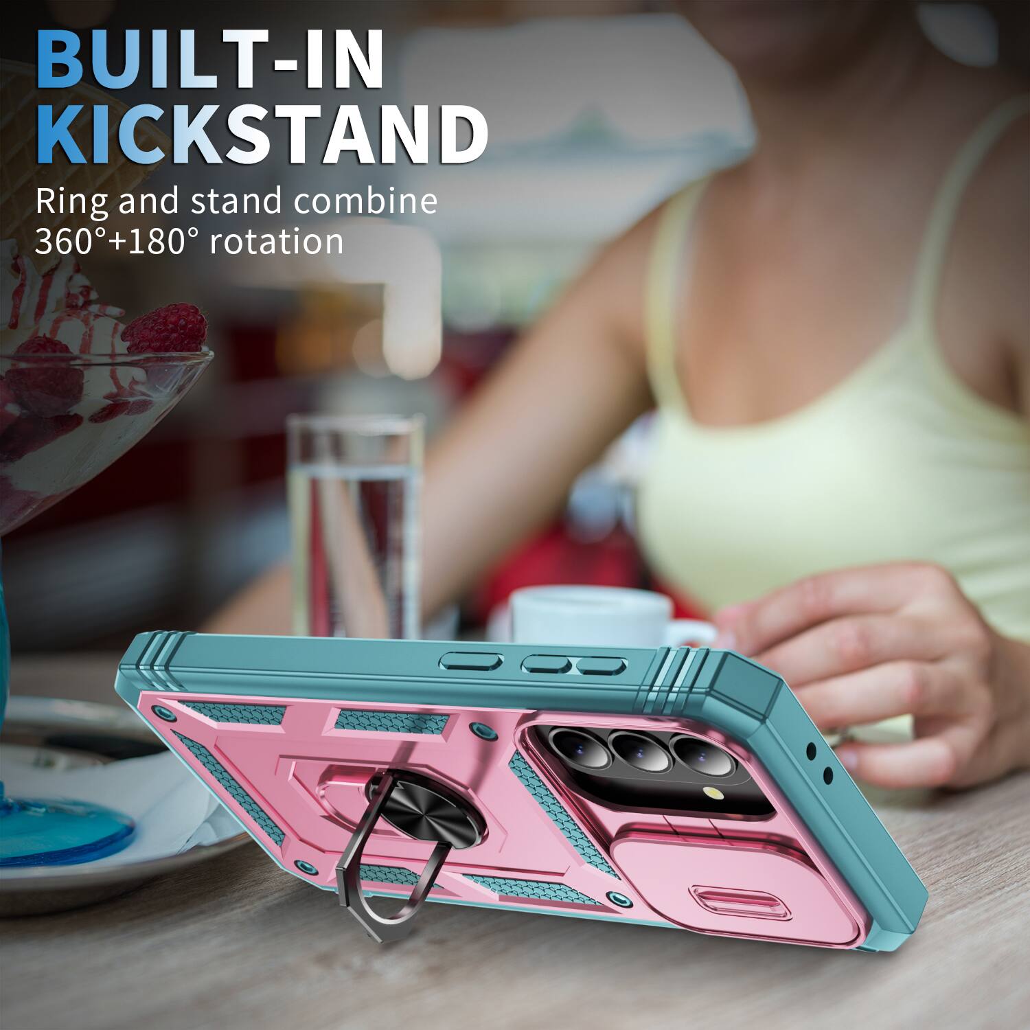 BUILT-IN KICKSTAND  
Ring and stand combine 360°+180° rotation