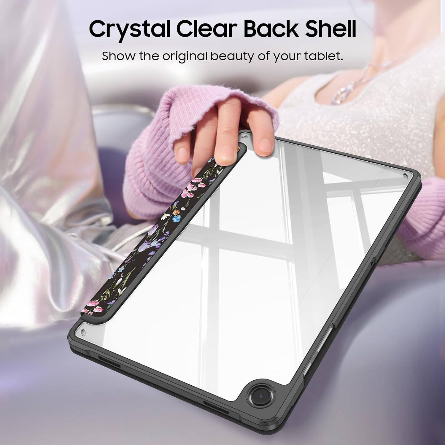 Crystal Clear Back Shell  
Show the original beauty of your tablet.