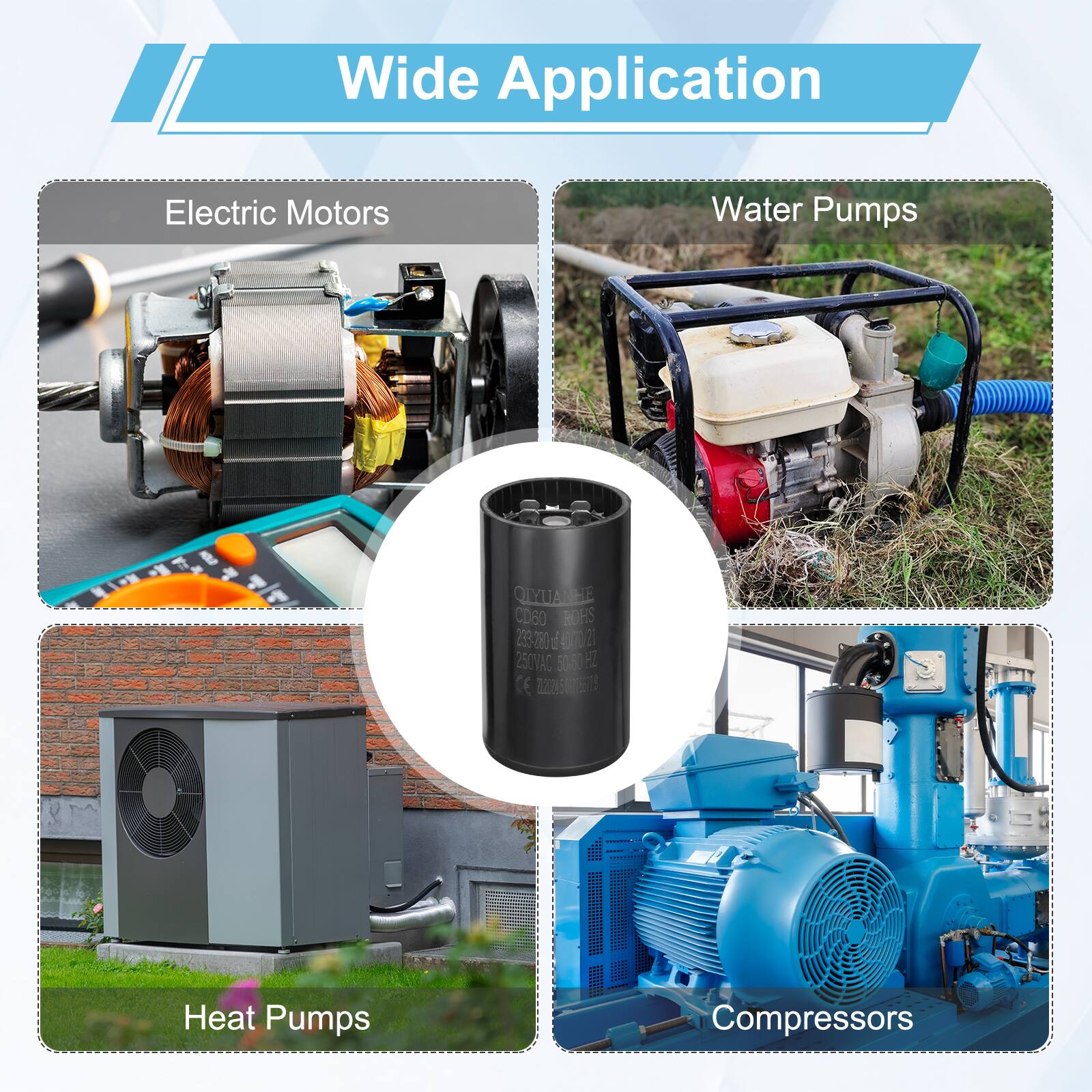 Wide Application  
Electric Motors  
Water Pumps  
Heat Pumps  
Compressors