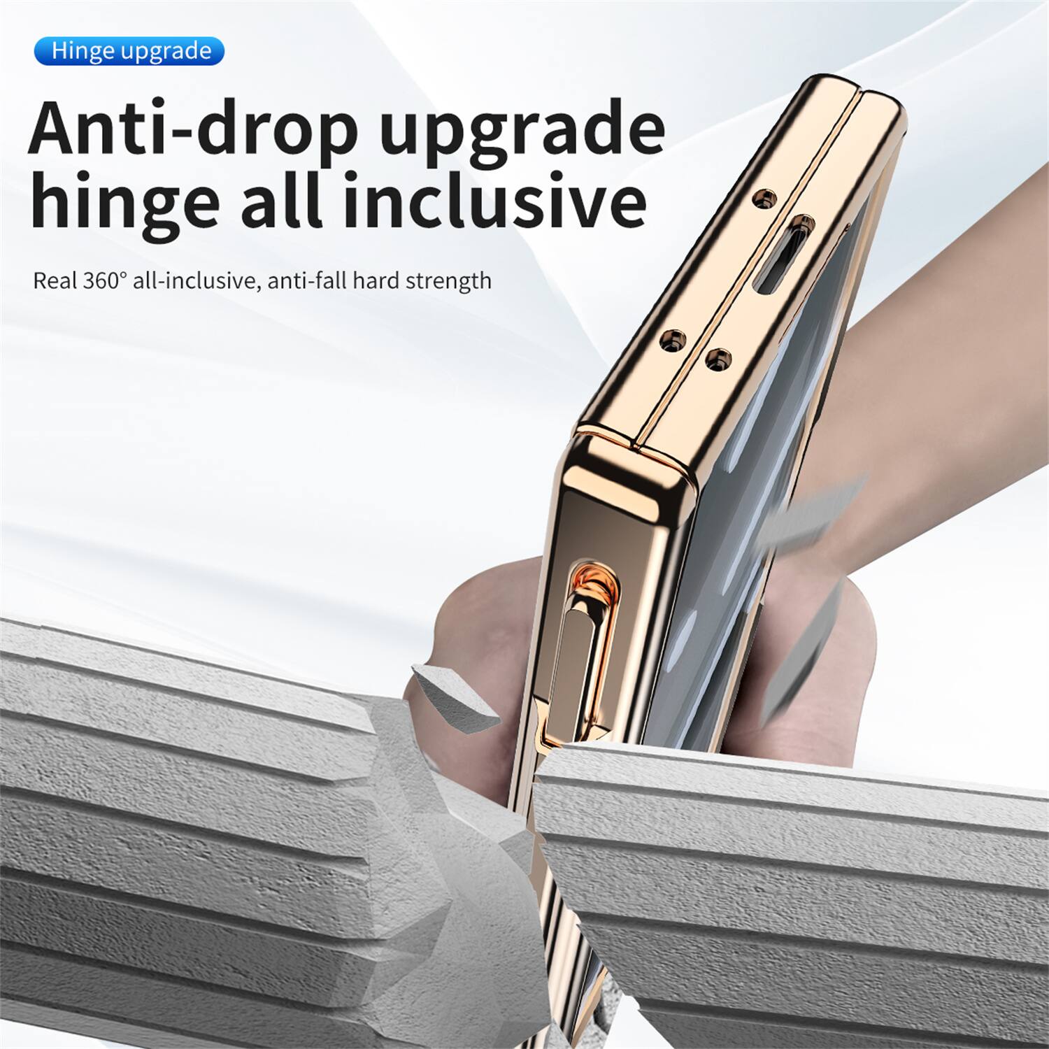 Hinge upgrade  
Anti-drop upgrade hinge all inclusive  
Real 360° all-inclusive, anti-fall hard strength