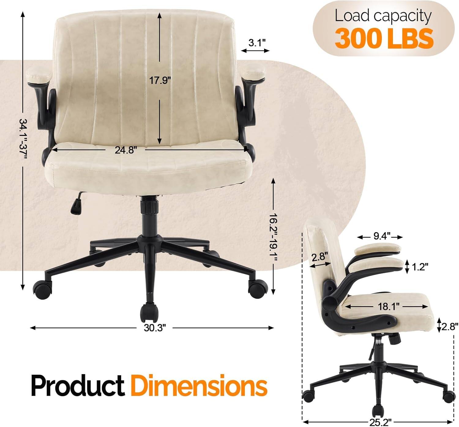 3.1" Load capacity 300 LBS 17.9" 34.1"-37" 24.8" 16.2"-19.1" 2.8" 9.4" 1.2" 18.1" 30.3" 2.8" Product Dimensions 25.2"