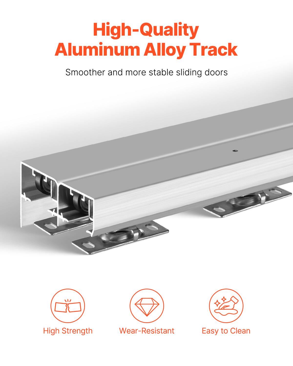High-Quality Aluminum Alloy Track  
Smoother and more stable sliding doors  
High Strength  
Wear-Resistant  
Easy to Clean