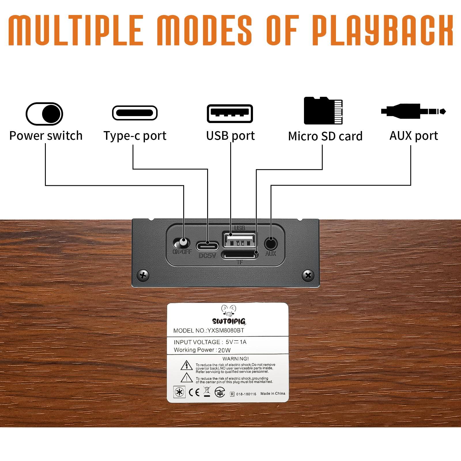 MULTIPLE MODES OF PLAYBACK

- Power switch
- Type-c port
- USB port
- Micro SD card
- AUX port

MODEL NO: YXSM8080B1  
INPUT VOLTAGE: 5V  
Working Power: 20W

WARNING!  
To reduce the risk of electric shock - Do not remove the plug from the socket if not in use.  
Refer servicing to qualified service personnel.  
To reduce the risk of fire - Do not expose this appliance to rain or moisture.  
To reduce the risk of electric shock - Do not immerse the plug in water.  
To reduce the risk of electric shock - Do not use this appliance near water.  
To reduce the risk of electric shock - Do not use this appliance near water.  
To reduce the risk of electric shock - Do not use this appliance near water.  
To reduce the risk of electric shock - Do not use this appliance near water.  
To reduce the risk of electric shock - Do not use this appliance near water.  
To reduce the risk of electric shock - Do not use this appliance near water.  
To reduce the risk of electric shock - Do not use this appliance near water.  
To reduce the risk of electric shock -