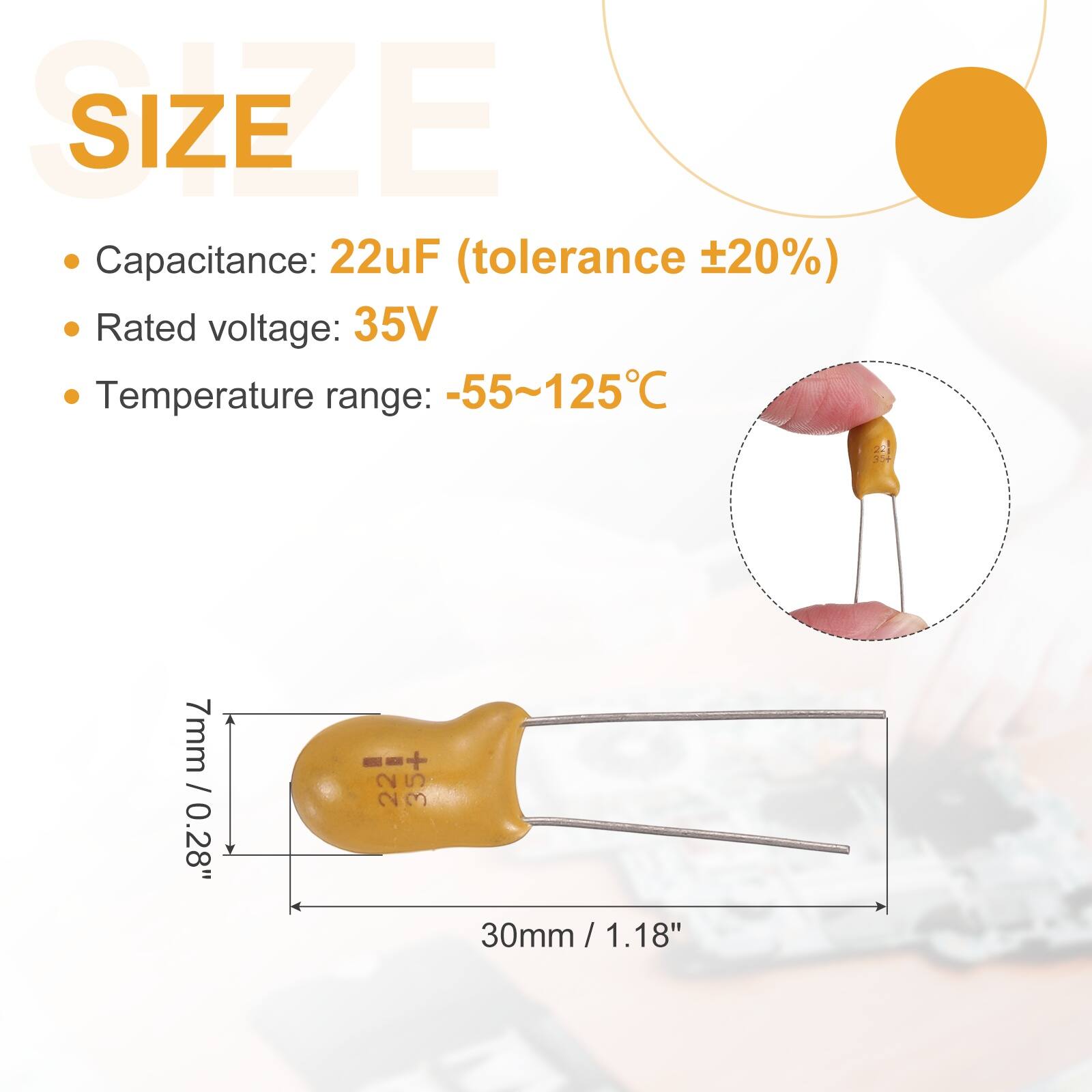 SIZE

- Capacitance: 22uF (tolerance ±20%)
- Rated voltage: 35V
- Temperature range: -55~125°C

7mm / 0.28"  
30mm / 1.18"